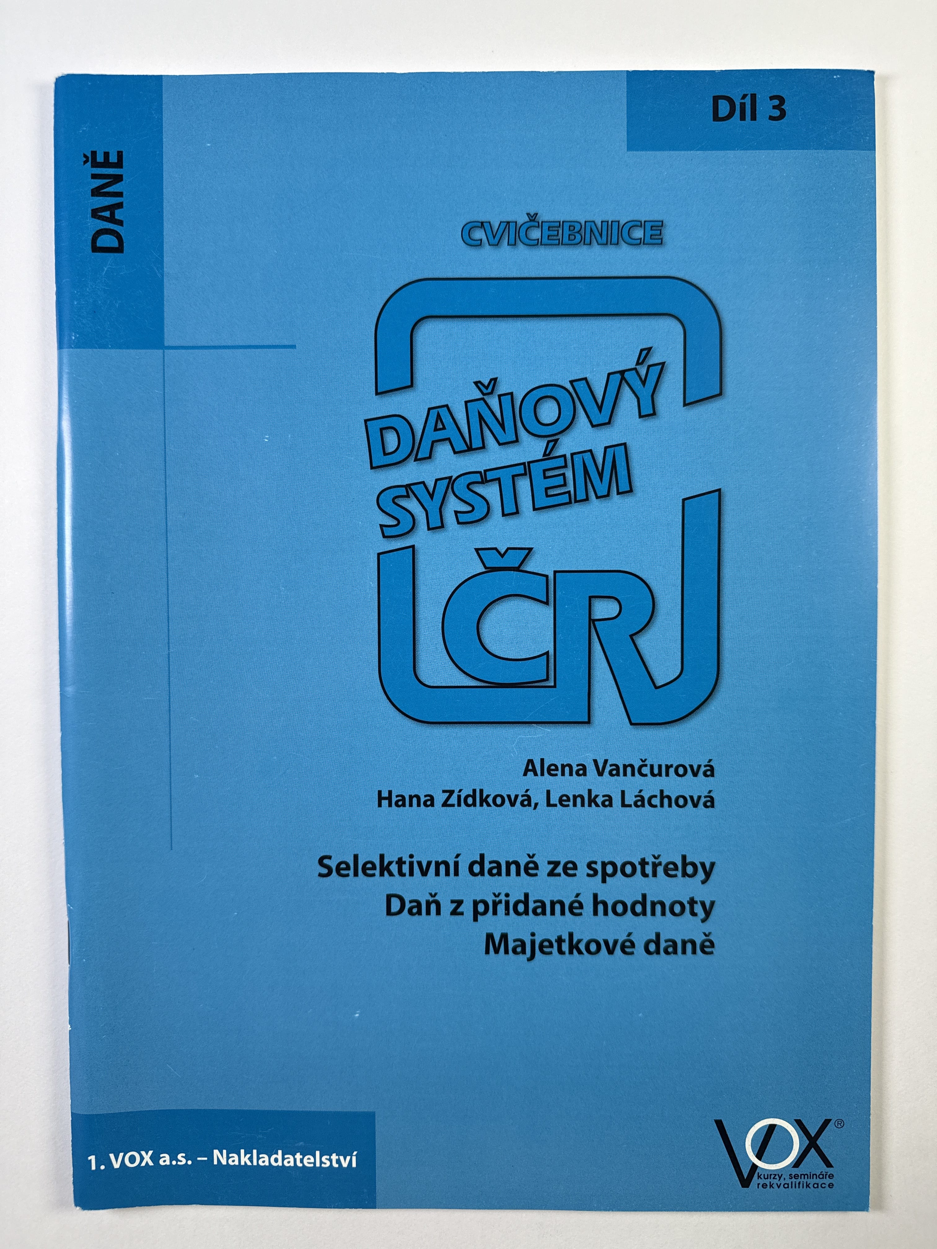 Cvičebnice 2015 - Díl 3. - Selektivní daně ze spotřeby, Daň z přidané hodnoty, Majetkové daně