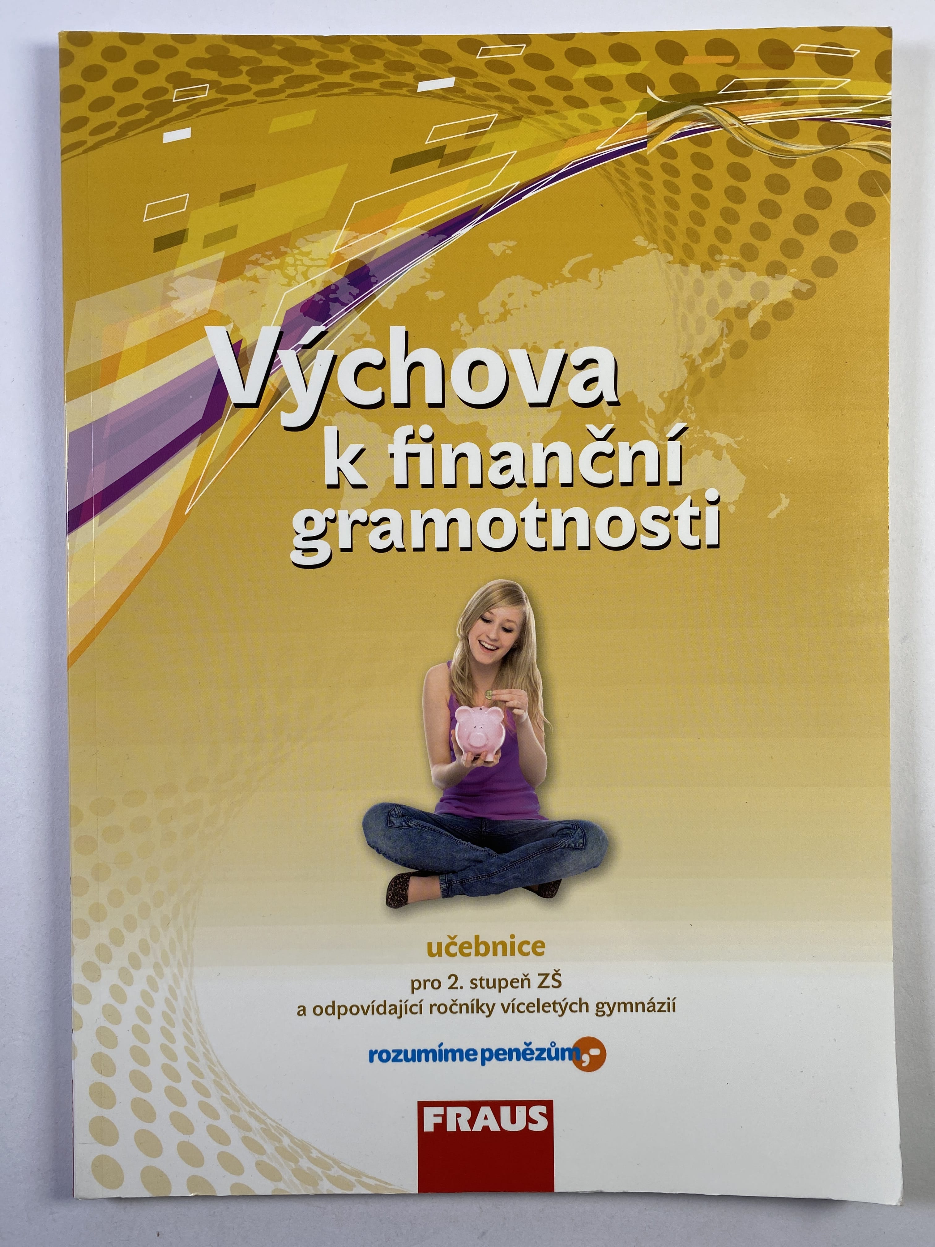 Výchova k finanční gramotnosti: pro 2. stupeň ZŠ a odpovídající ročníky víceletých gymnázií
