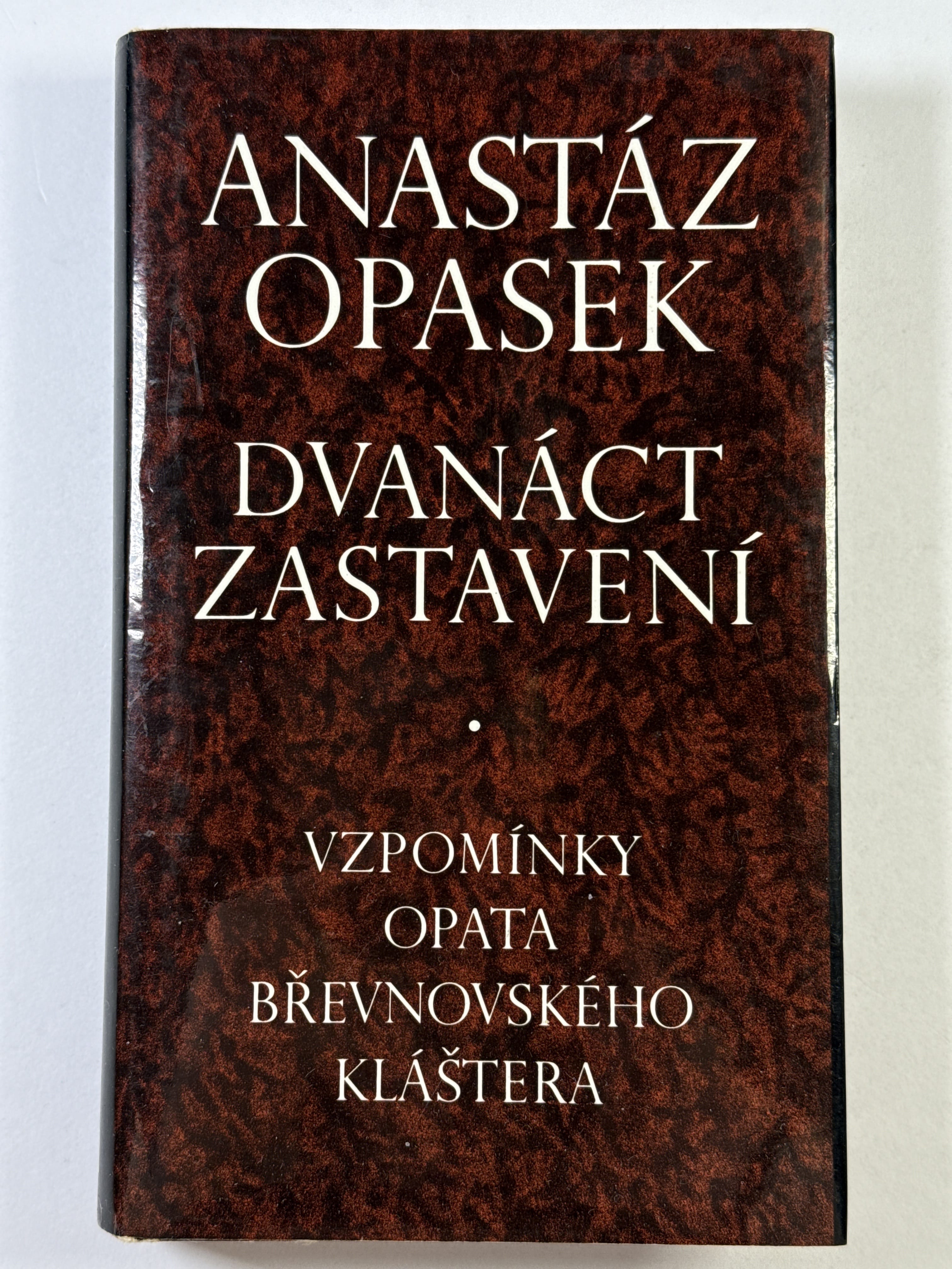 Dvanáct zastavení - Vzpomínky opata břevnovského kláštera Pevná 1992