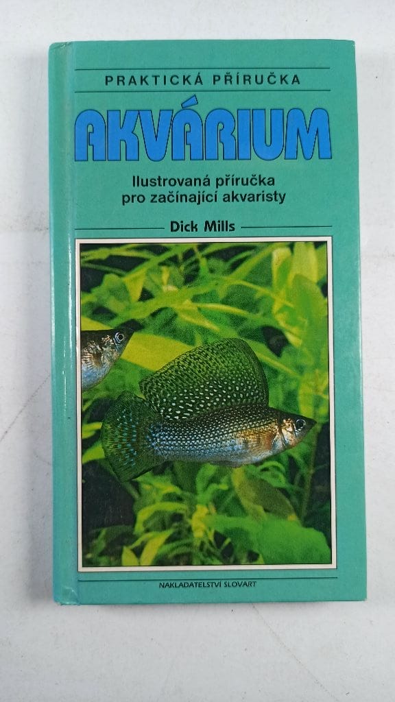 Levně Akvárium: ilustrovaná příručka pro začínající akvaristy Pevná (2004)