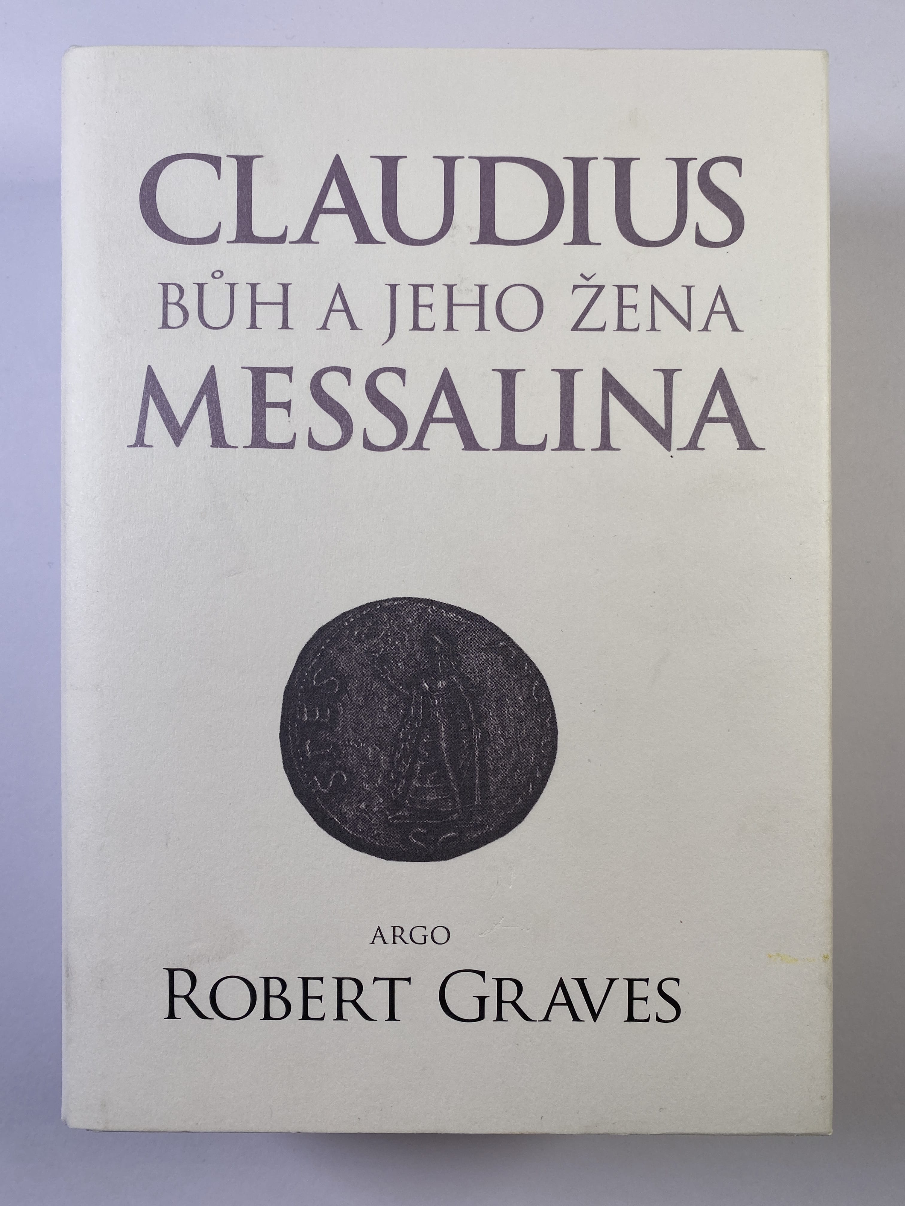 Levně Claudius Bůh a jeho žena Messalina Pevná (2016)