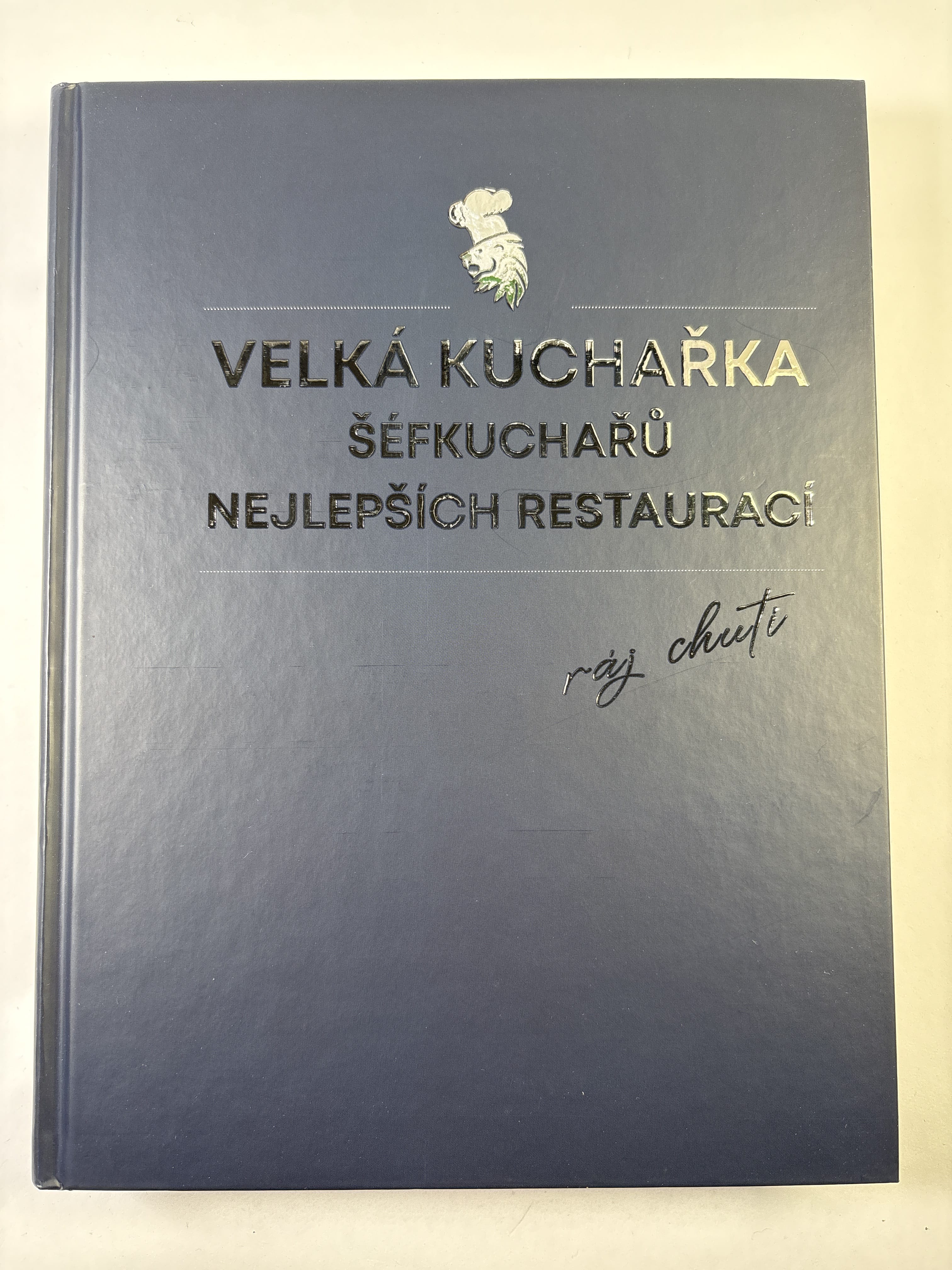 Levně Velká kuchařka šéfkuchařů nejlepších restaurací: Ráj chuti