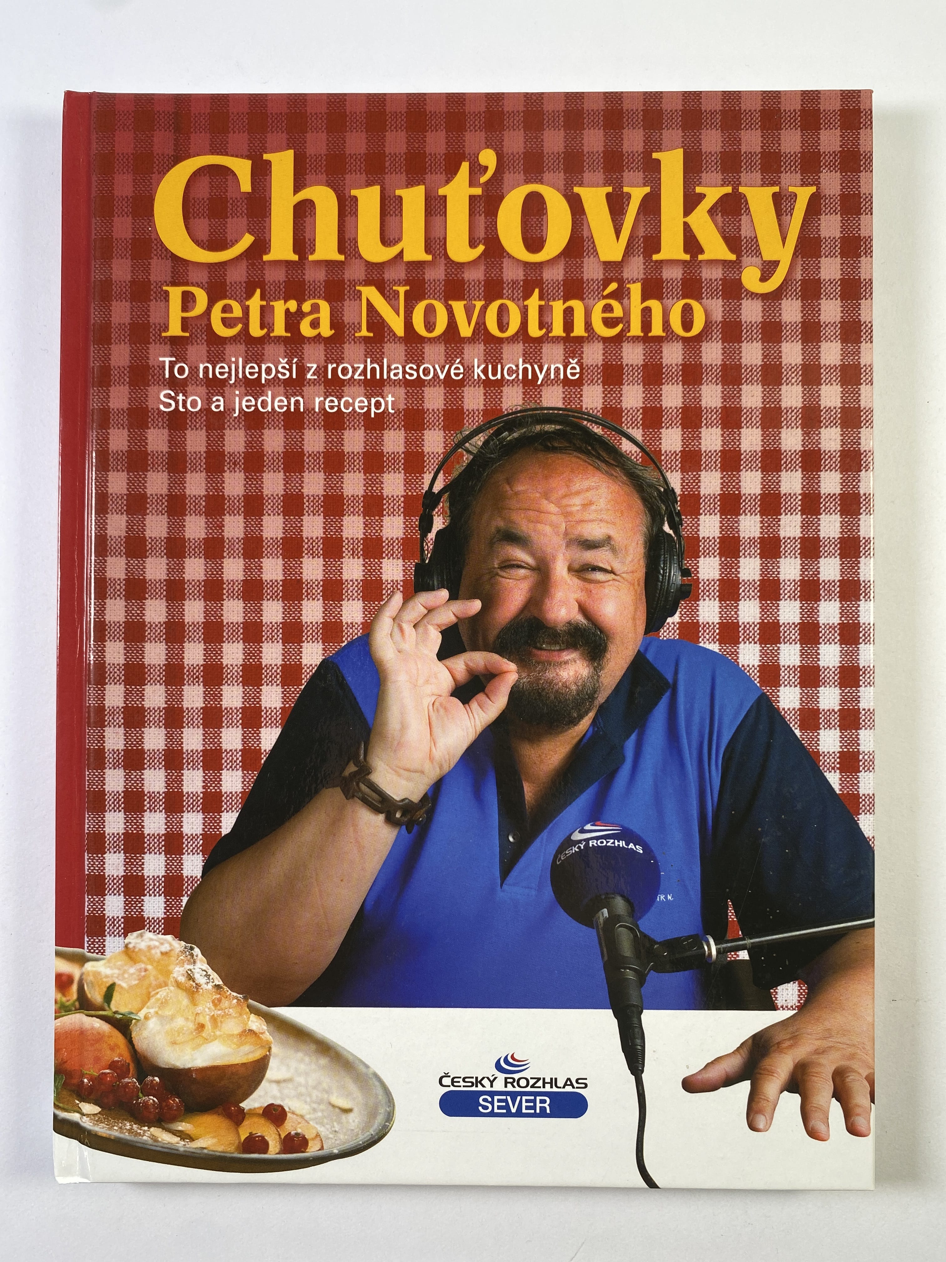 Chuťovky Petra Novotného: to nejlepší z rozhlasové kuchyně: sto a jeden recept