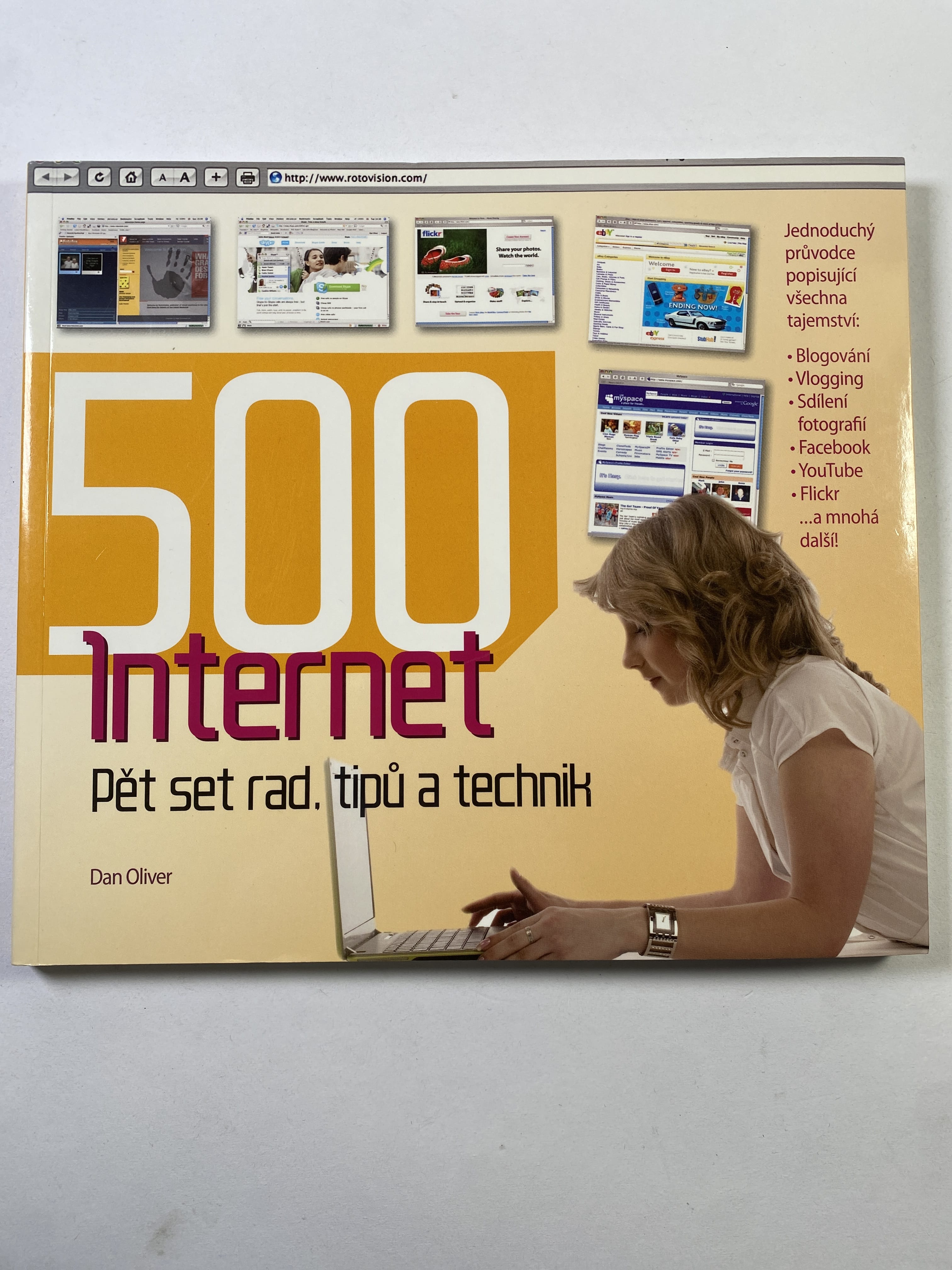 Levně 500 Internet: pět set rad, tipů a technik : [jednoduchý průvodce popisující všechna tajemství: blogování, vlogging, sdílení fotografií, Facebook, YouTube, Flickr a mnohá další!