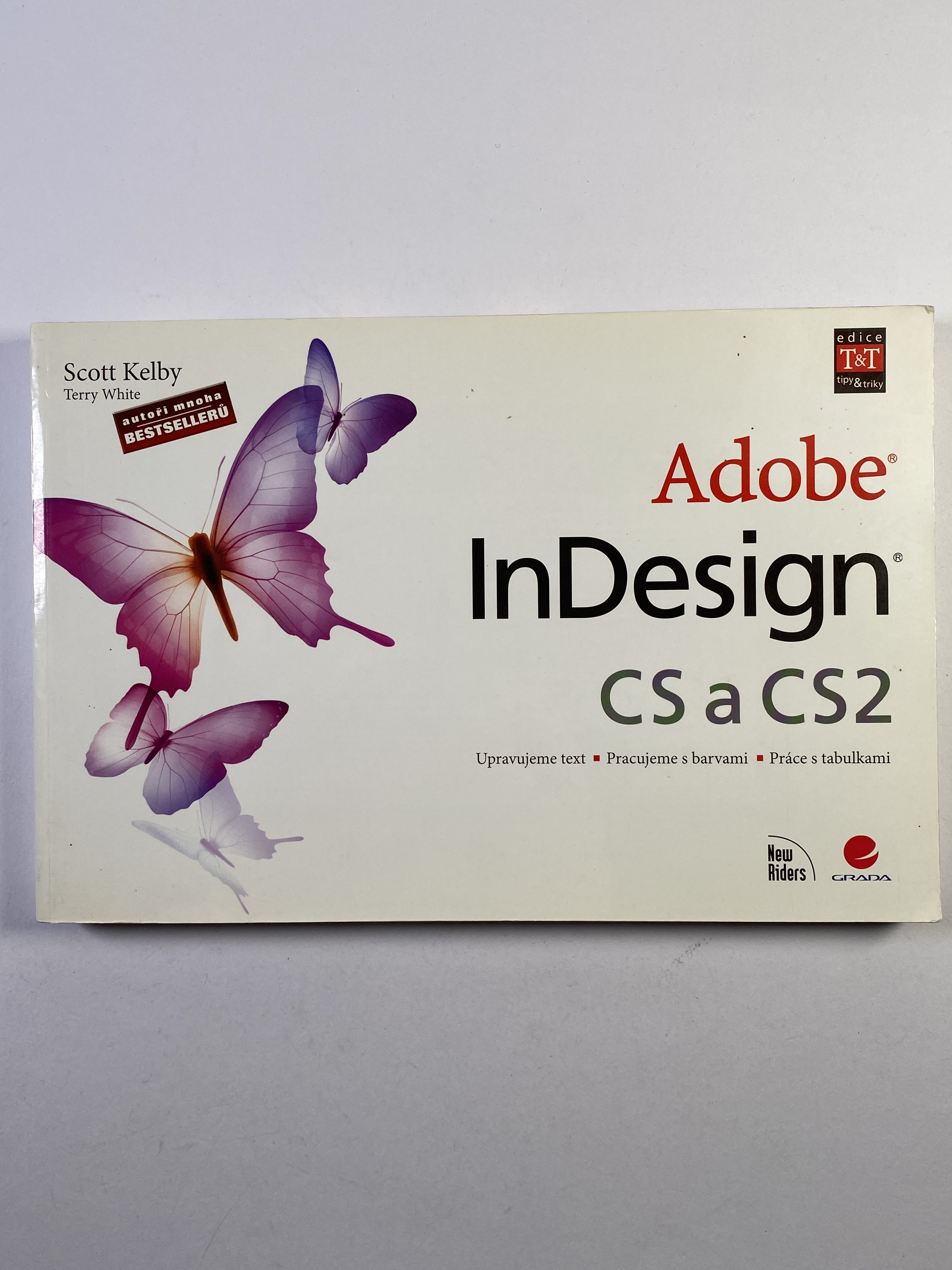 Levně Adobe InDesign CS a CS2: upravujeme text, pracujeme s barvami, práce s tabulkami
