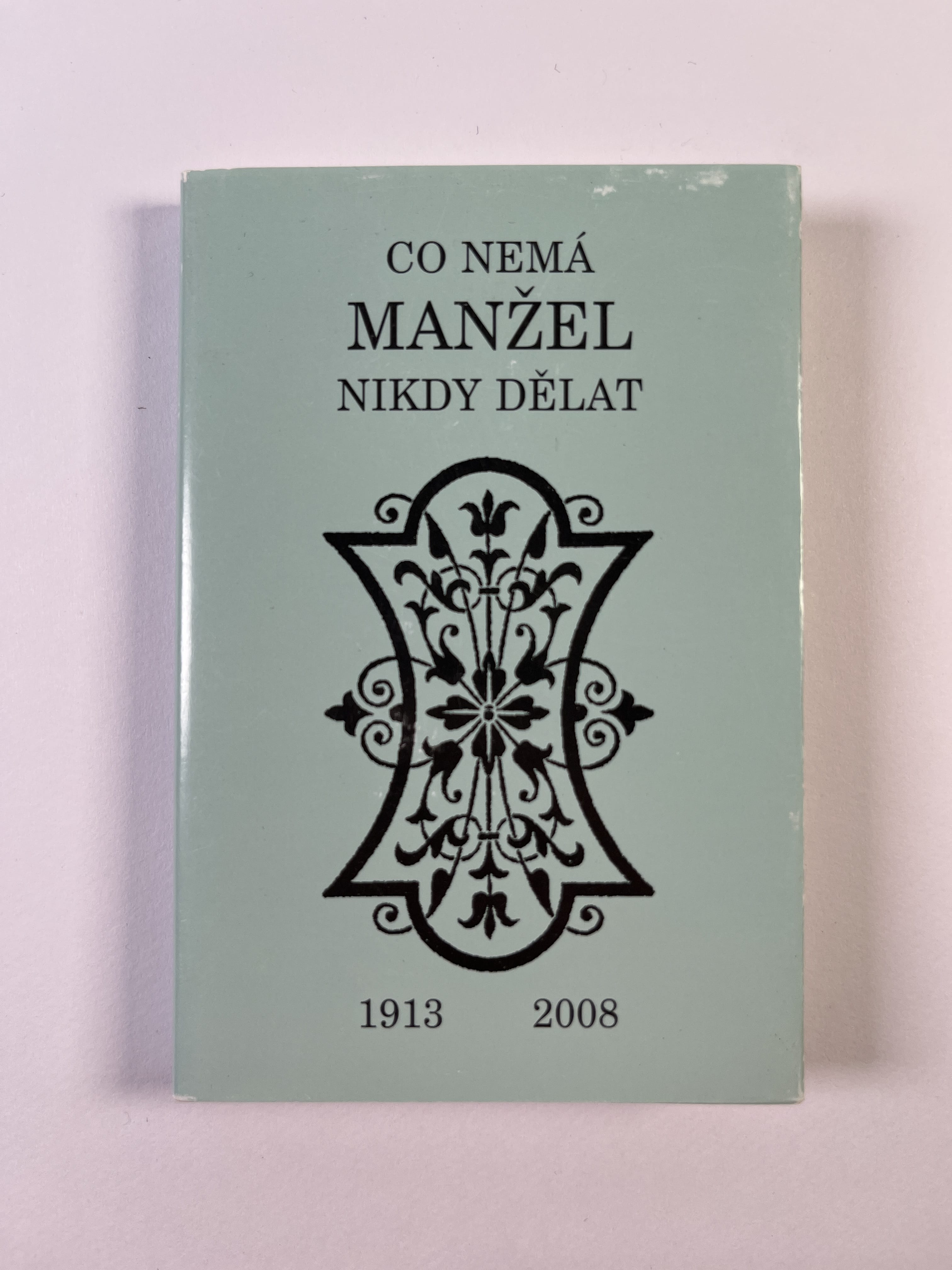 Co nemá manžel nikdy dělat Pevná 2010