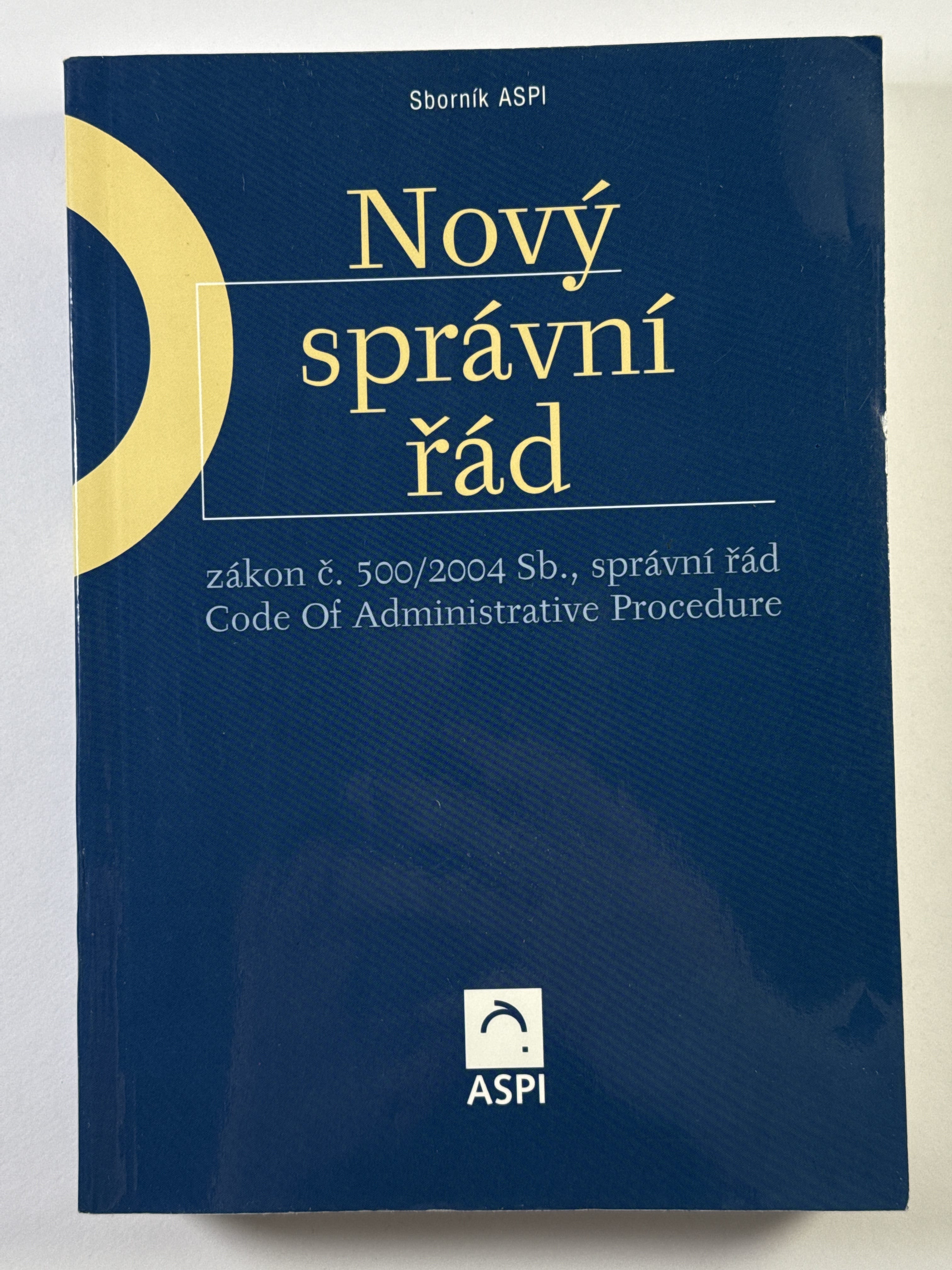 Levně Nový správní řád: zákon č. 500/2004 Sb., správní řád = Code of Administrative Procedure
