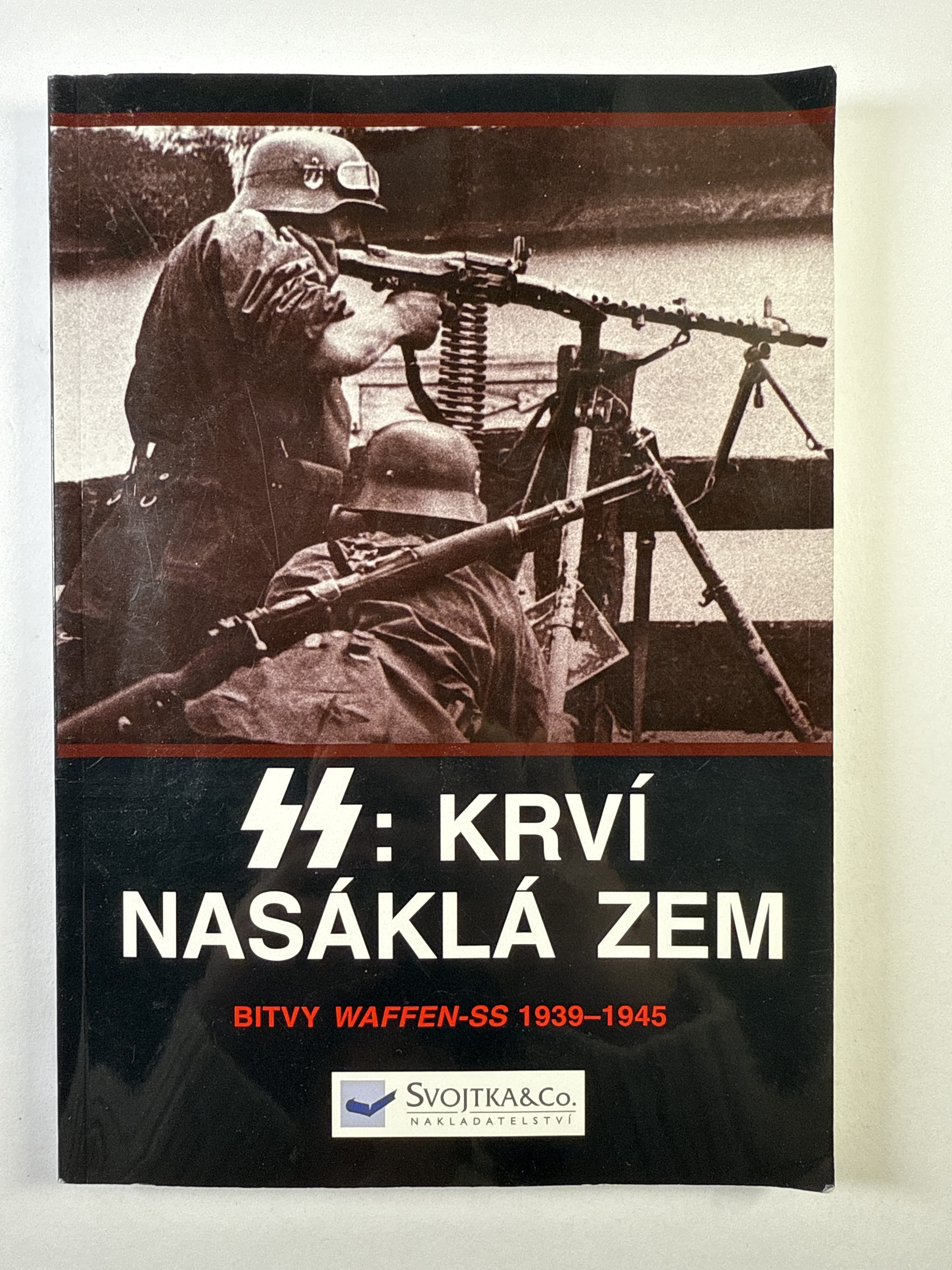 Levně SS: Krví nasáklá zem: Bitvy Waffen - SS 1939 - 1945