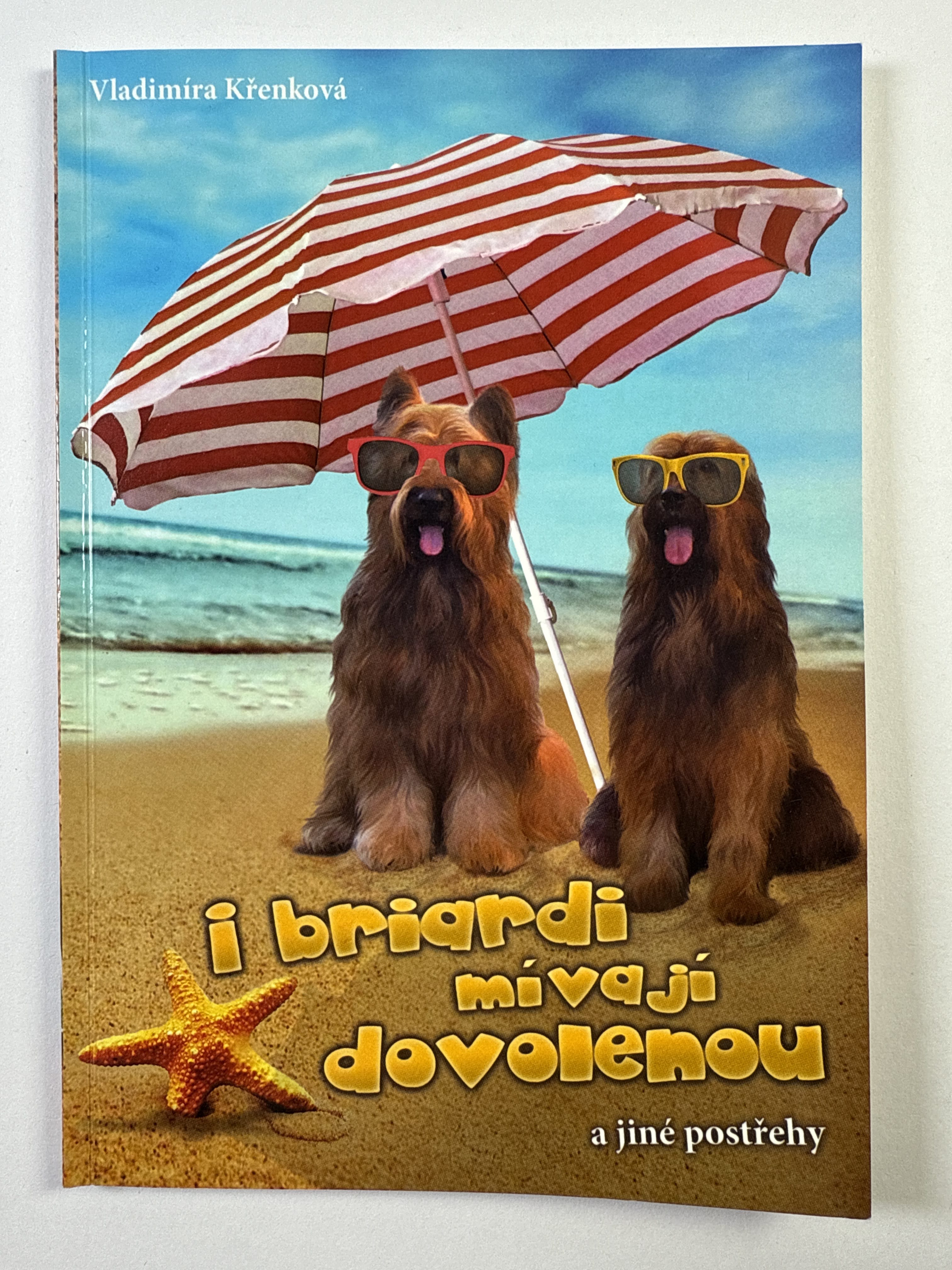 I briardi mívají dovolenou a jiné postřehy