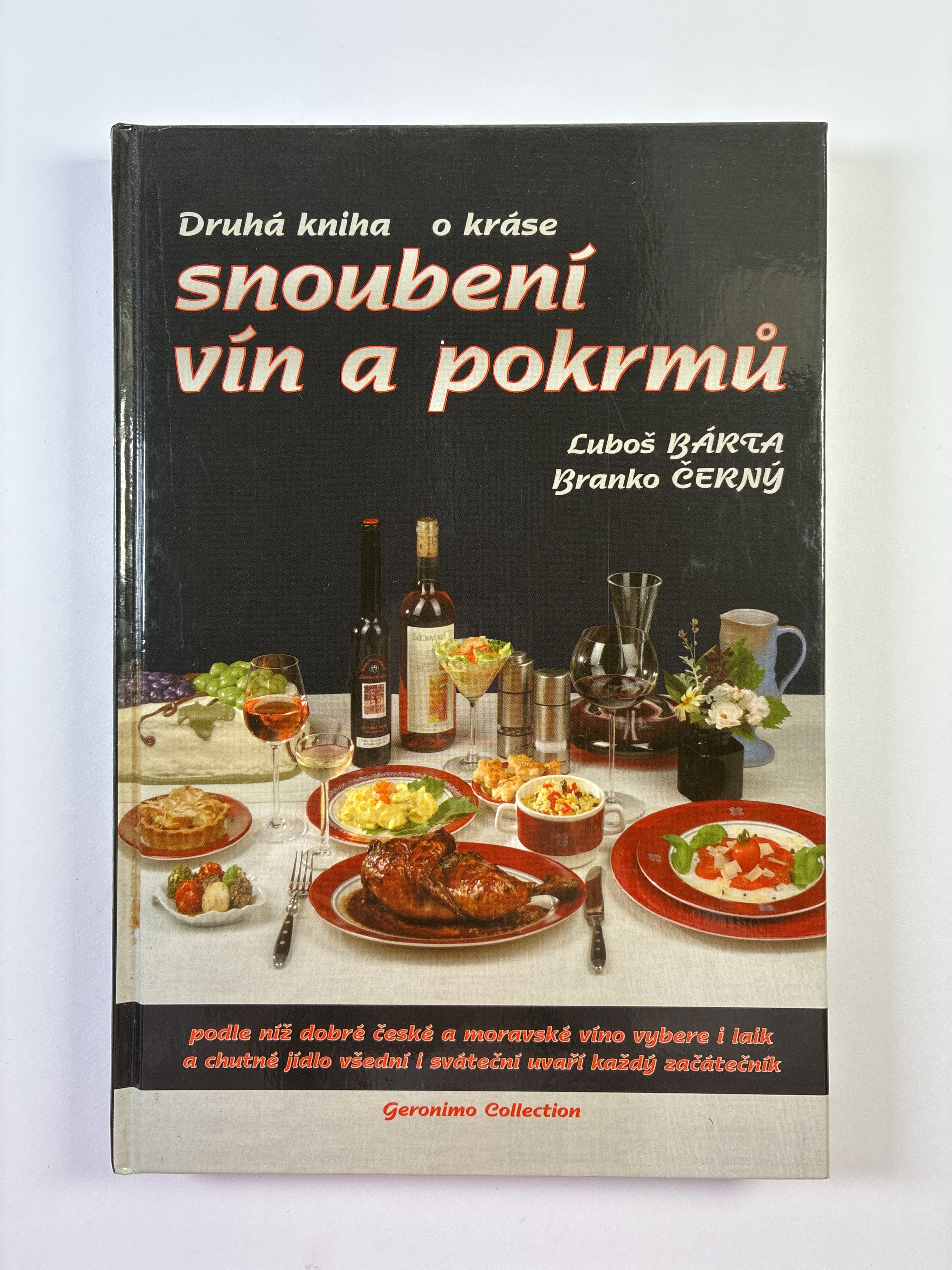 Levně Druhá kniha o kráse snoubení vín a pokrmů: podle níž dobré české a moravské víno vybere i laik a chutné jídlo všední i sváteční uvaří každý začátečník