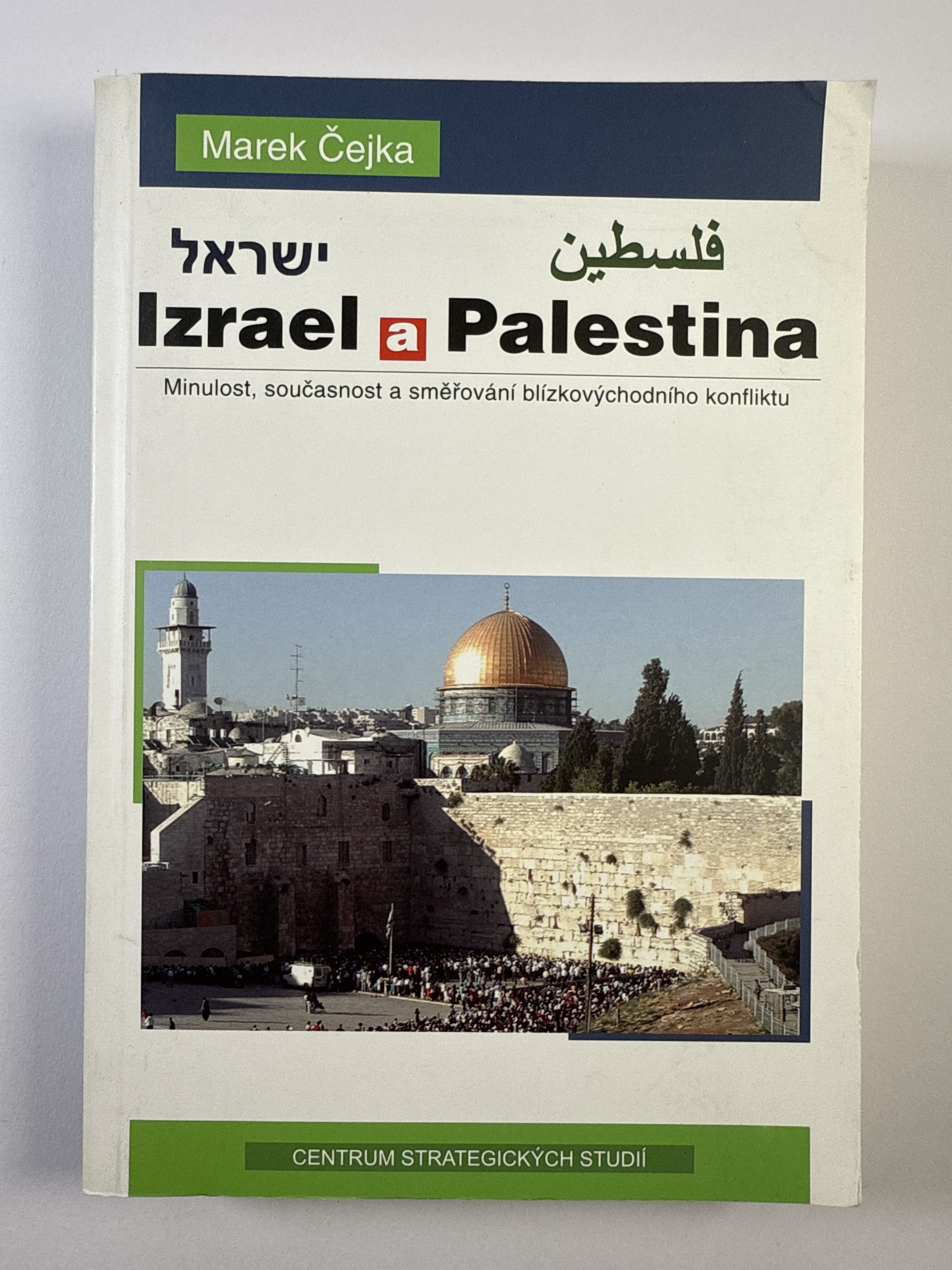 Levně Izrael a Palestina: minulost, současnost a směřování blízkovýchodního konfliktu