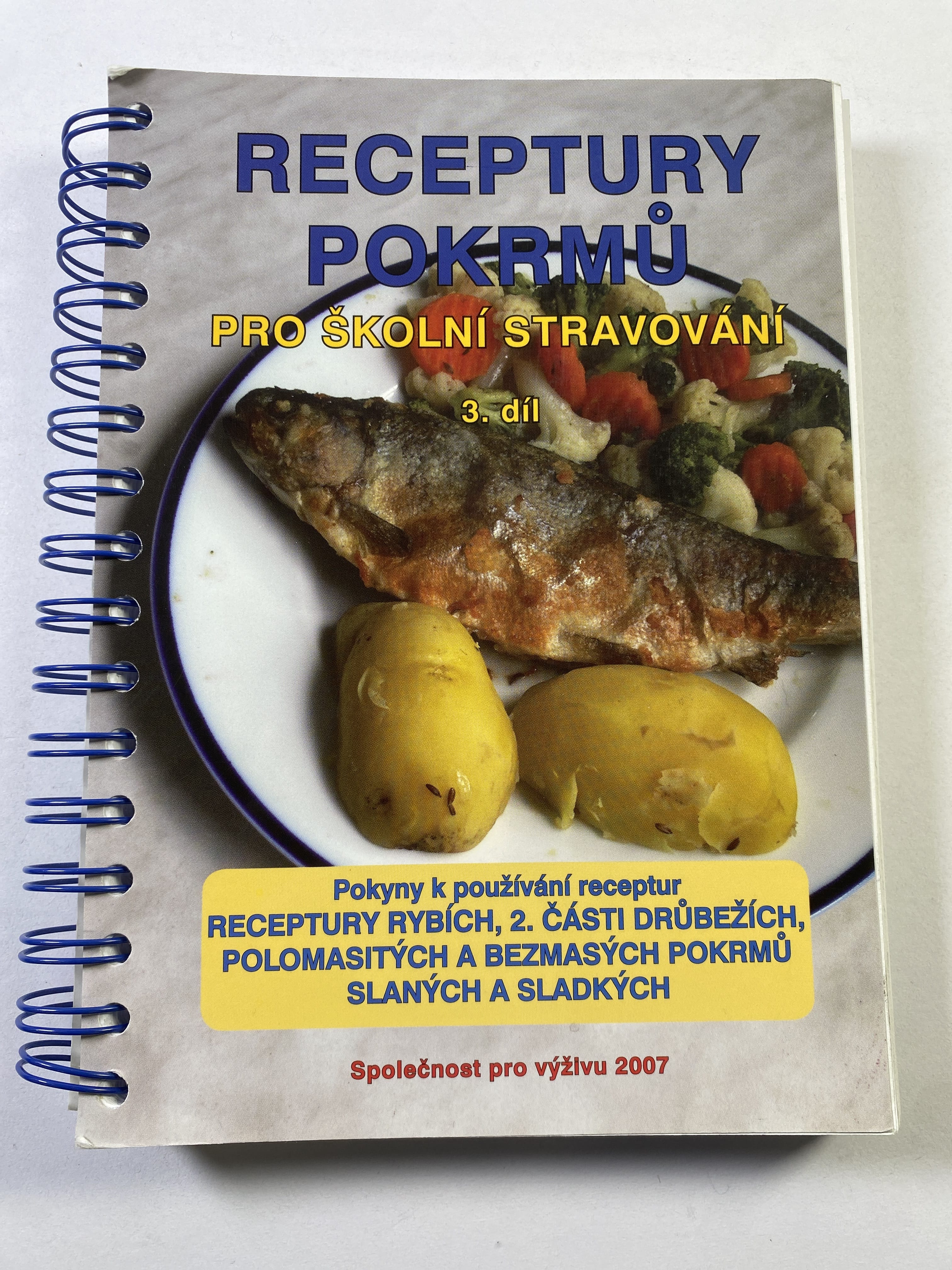 Levně Receptury pokrmů pro školní stravování: Receptury rybích, 2. části drůbežích, polomasitých a bezmasých pokrmů slaných a sladkých (3)
