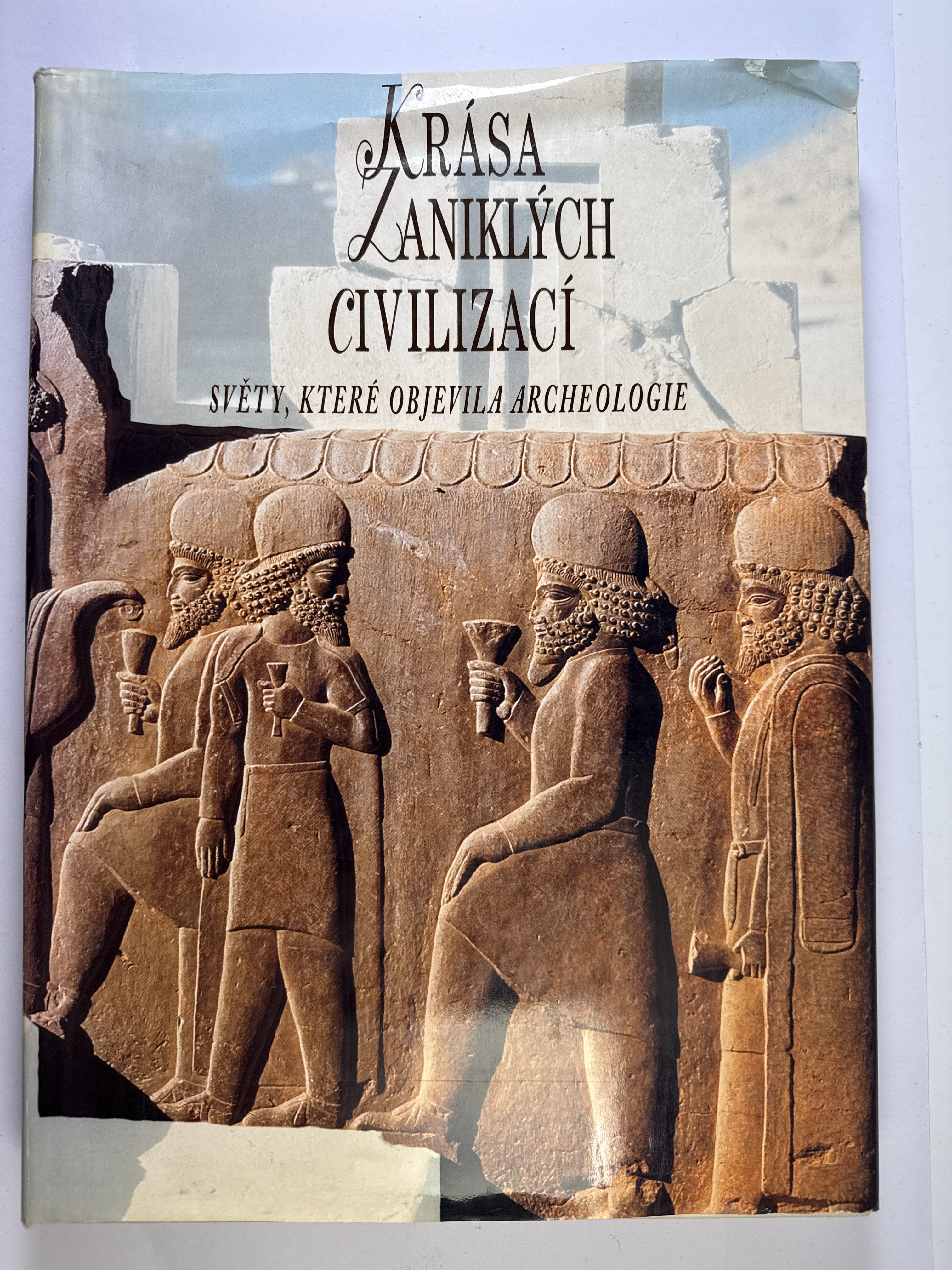 Levně Krása zaniklých civilizací: světy, které objevila archeologie