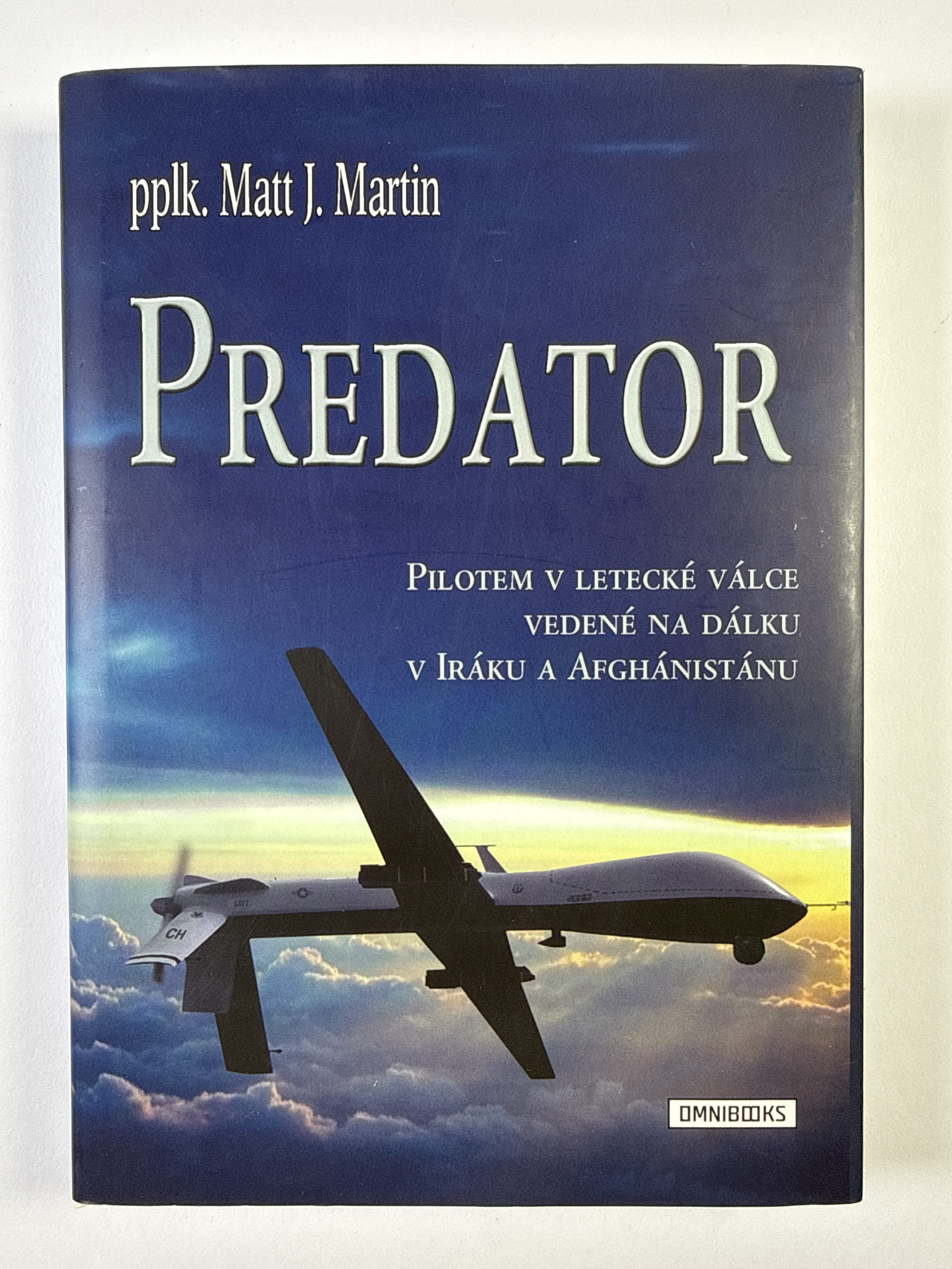 Predator: pilotem v letecké válce vedené na dálku v Iráku a Afghánistánu