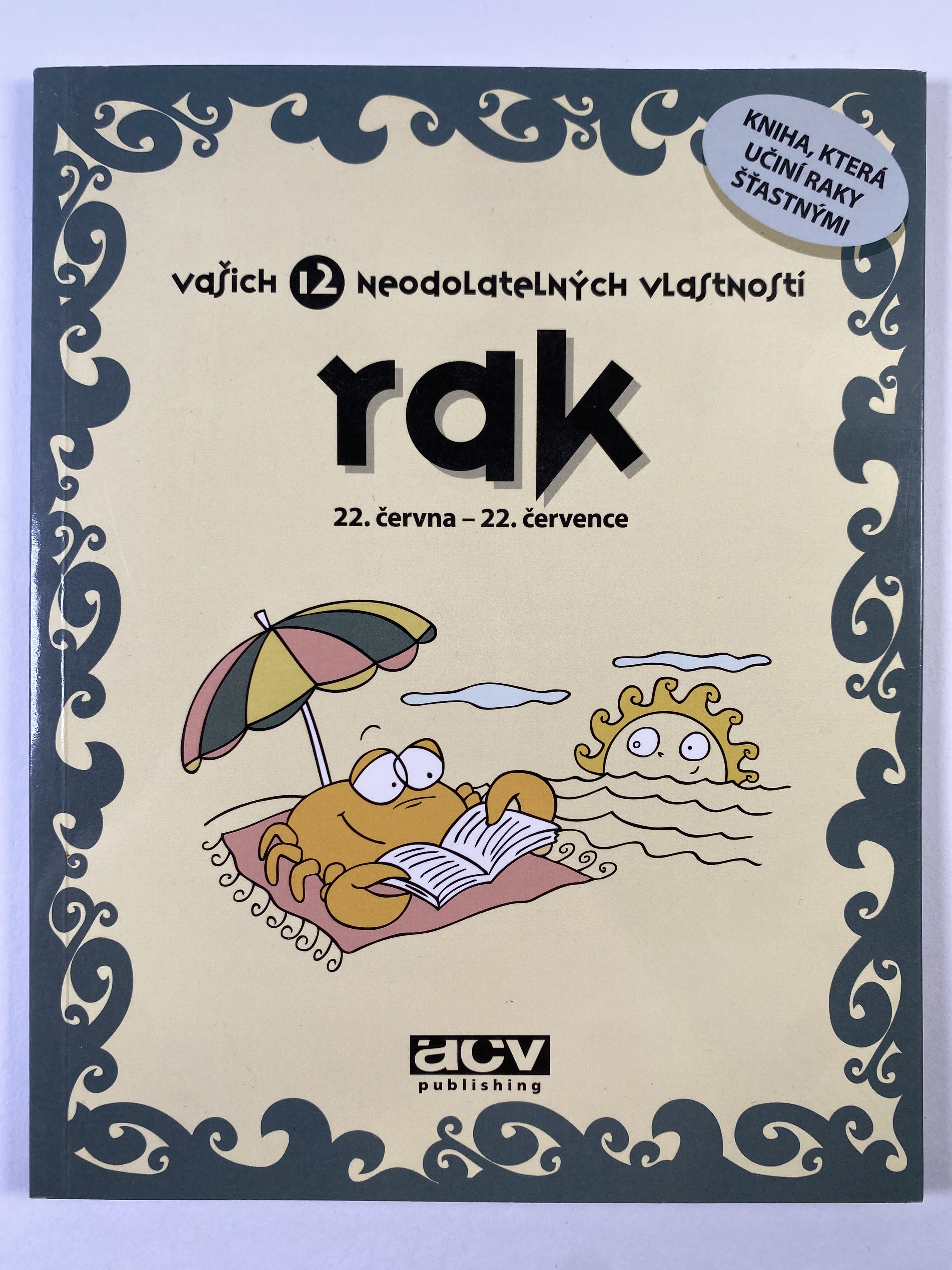 Rak - vašich 12 neodolatelných vlastností