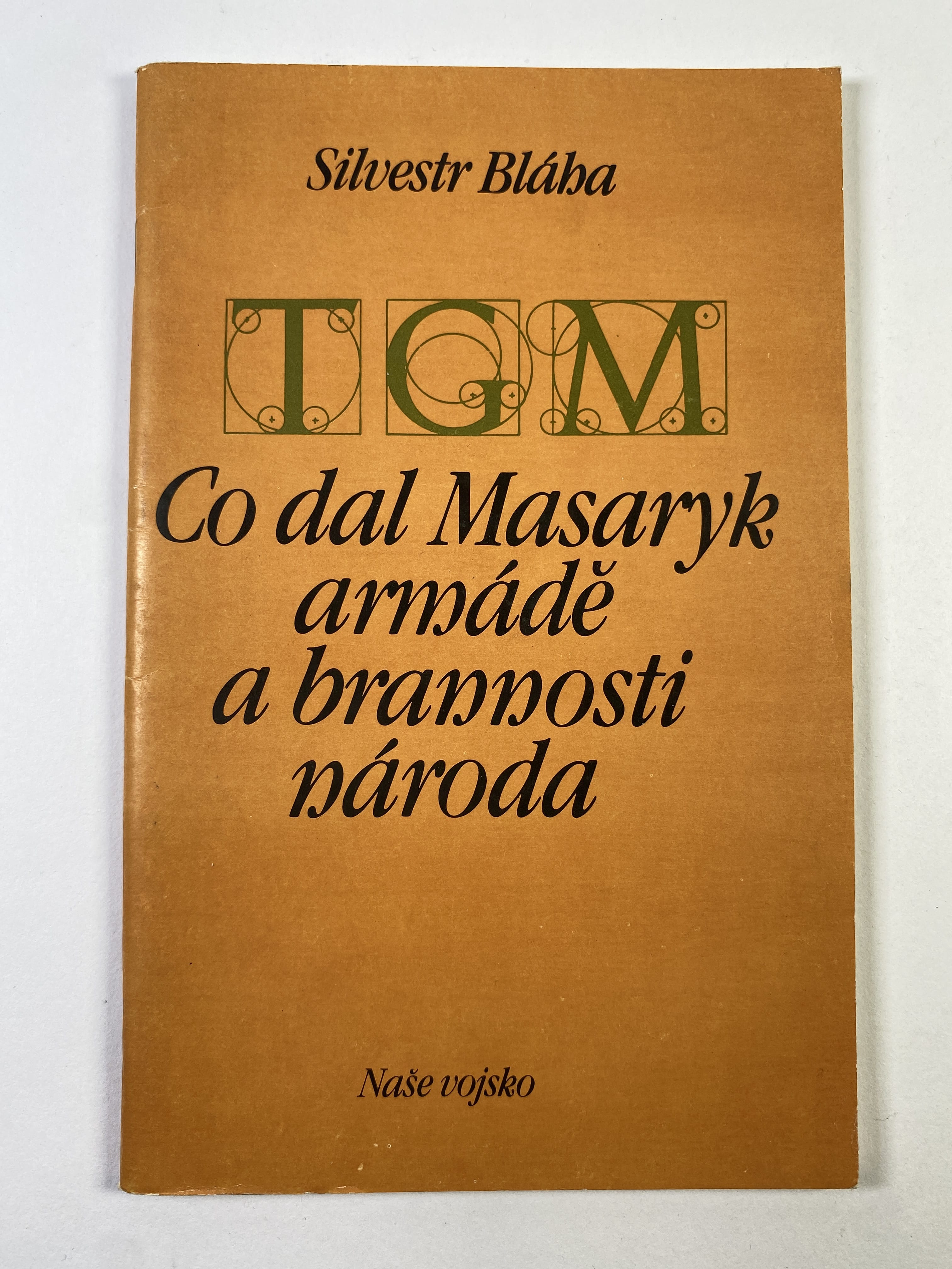 Levně Co dal Masaryk armádě a brannosti národa