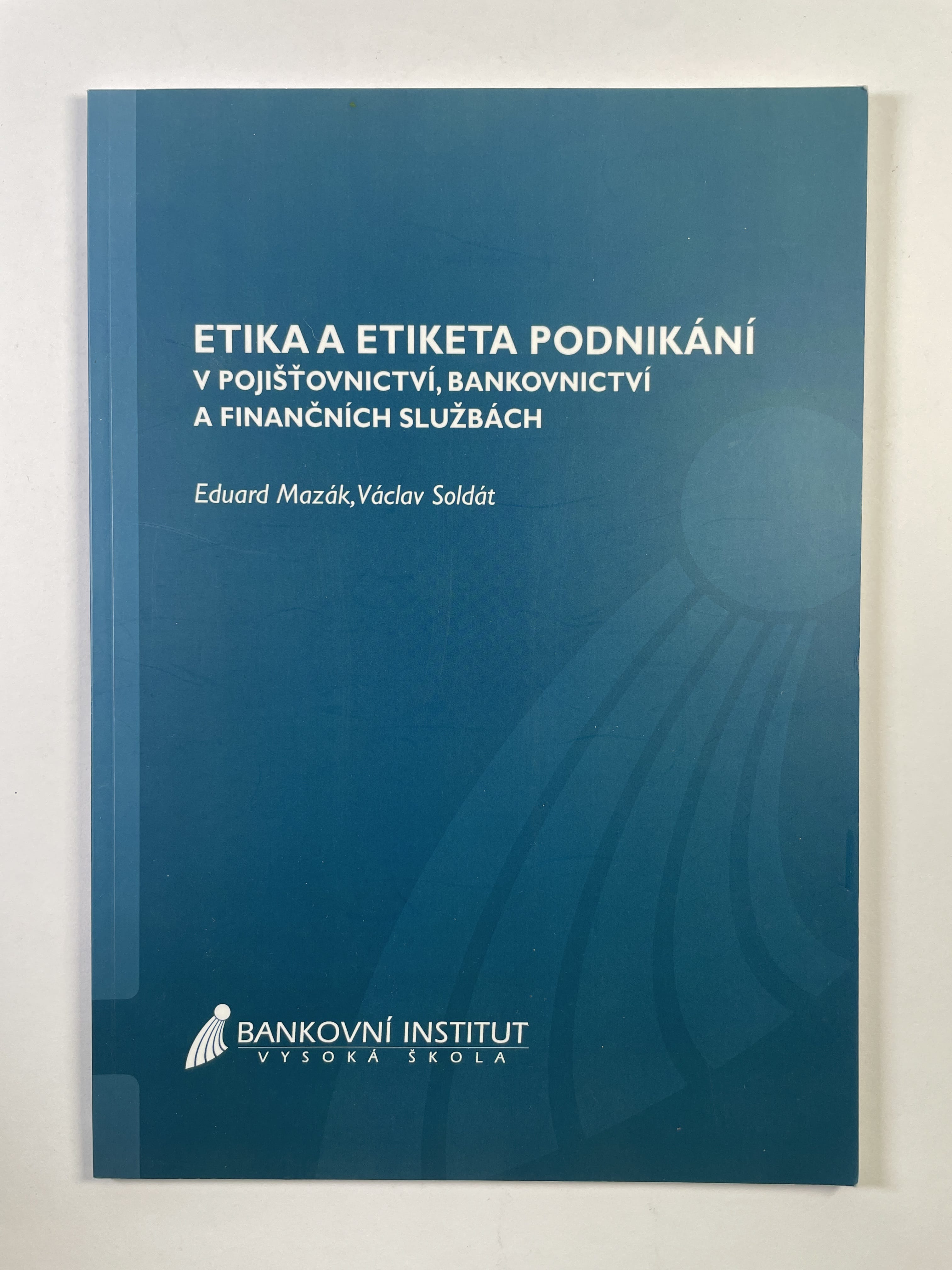 Etika a etiketa podnikání v pojišťovnictví, bankovnictví a finančních službách