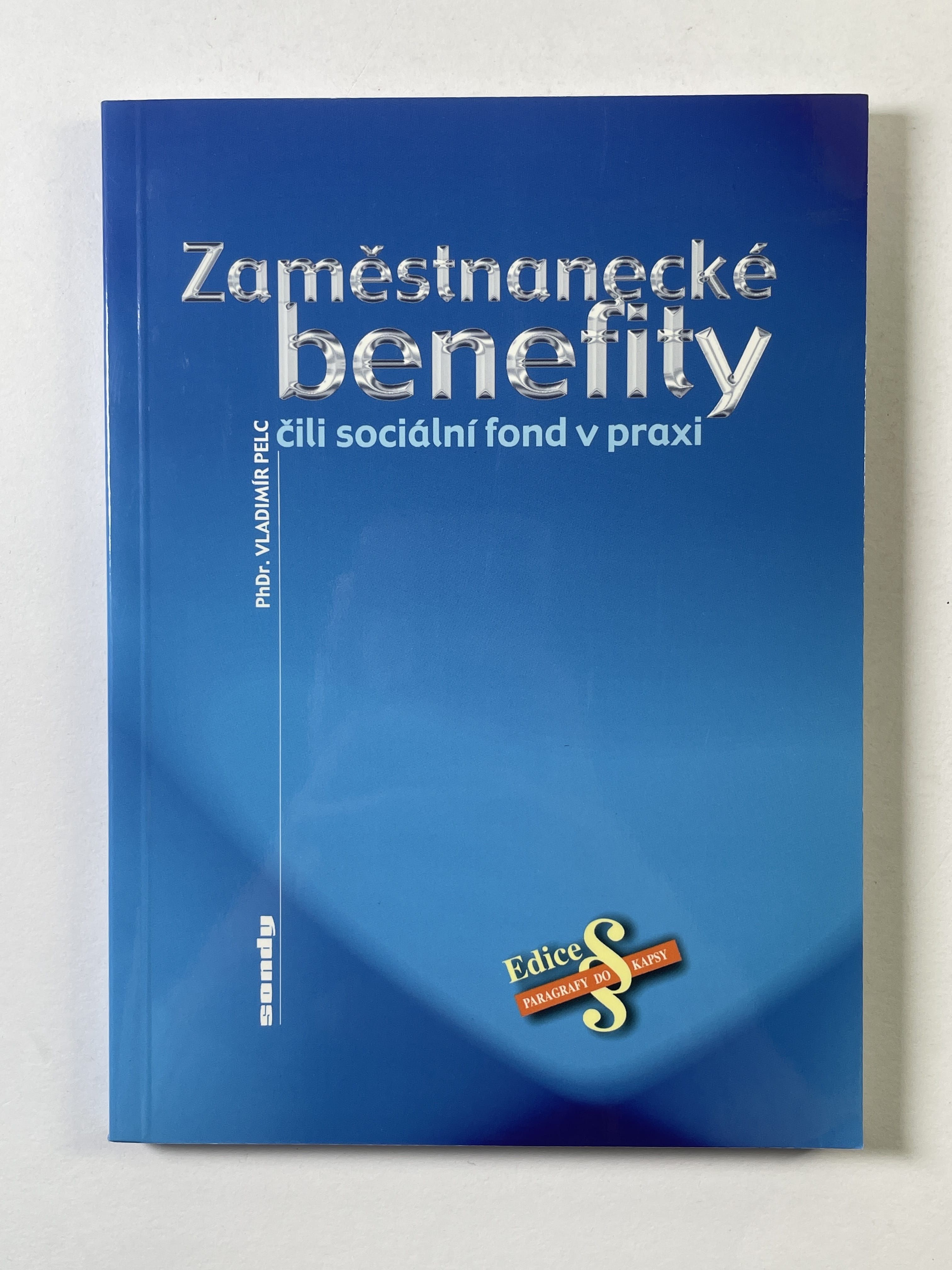 Levně Zaměstnanecké benefity, čili, Sociální fond v praxi