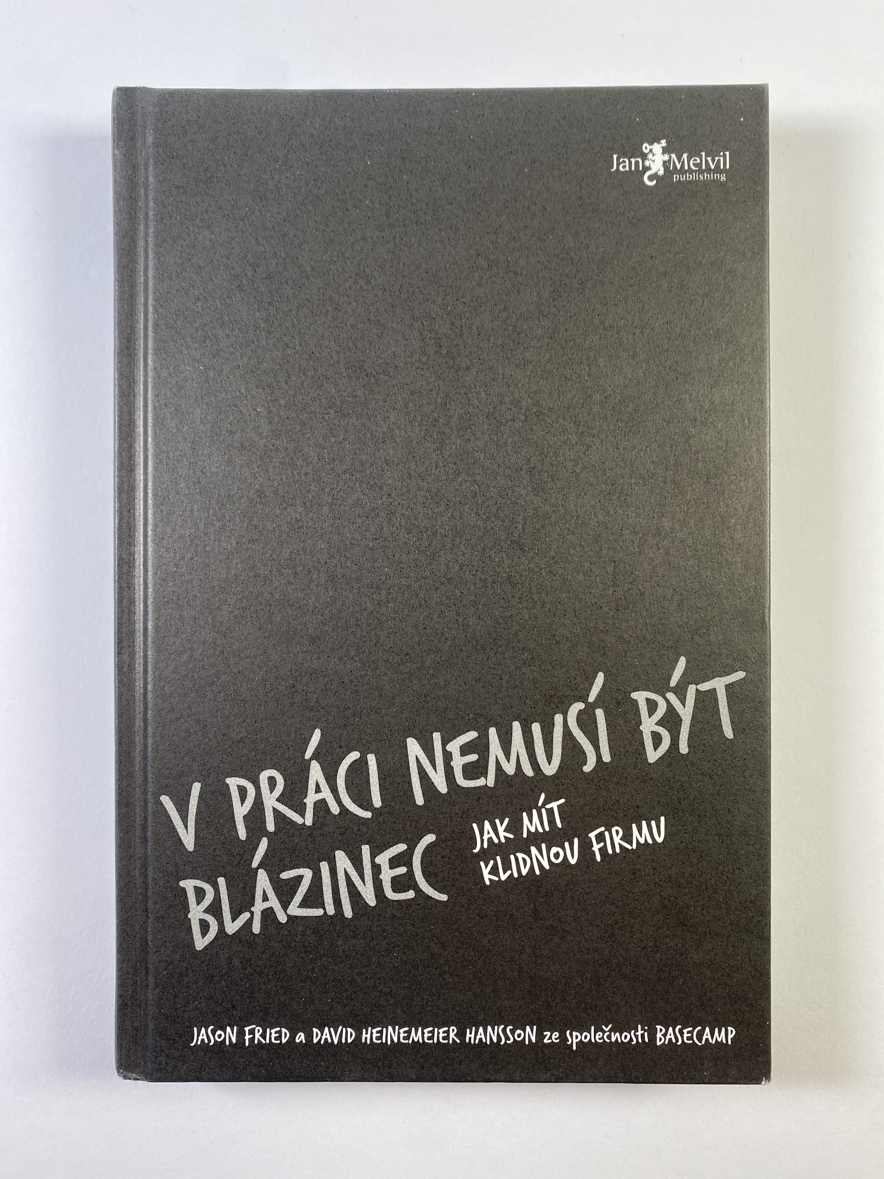 V práci nemusí být blázinec (Jak mít klidnou firmu) Bez obalu 2019
