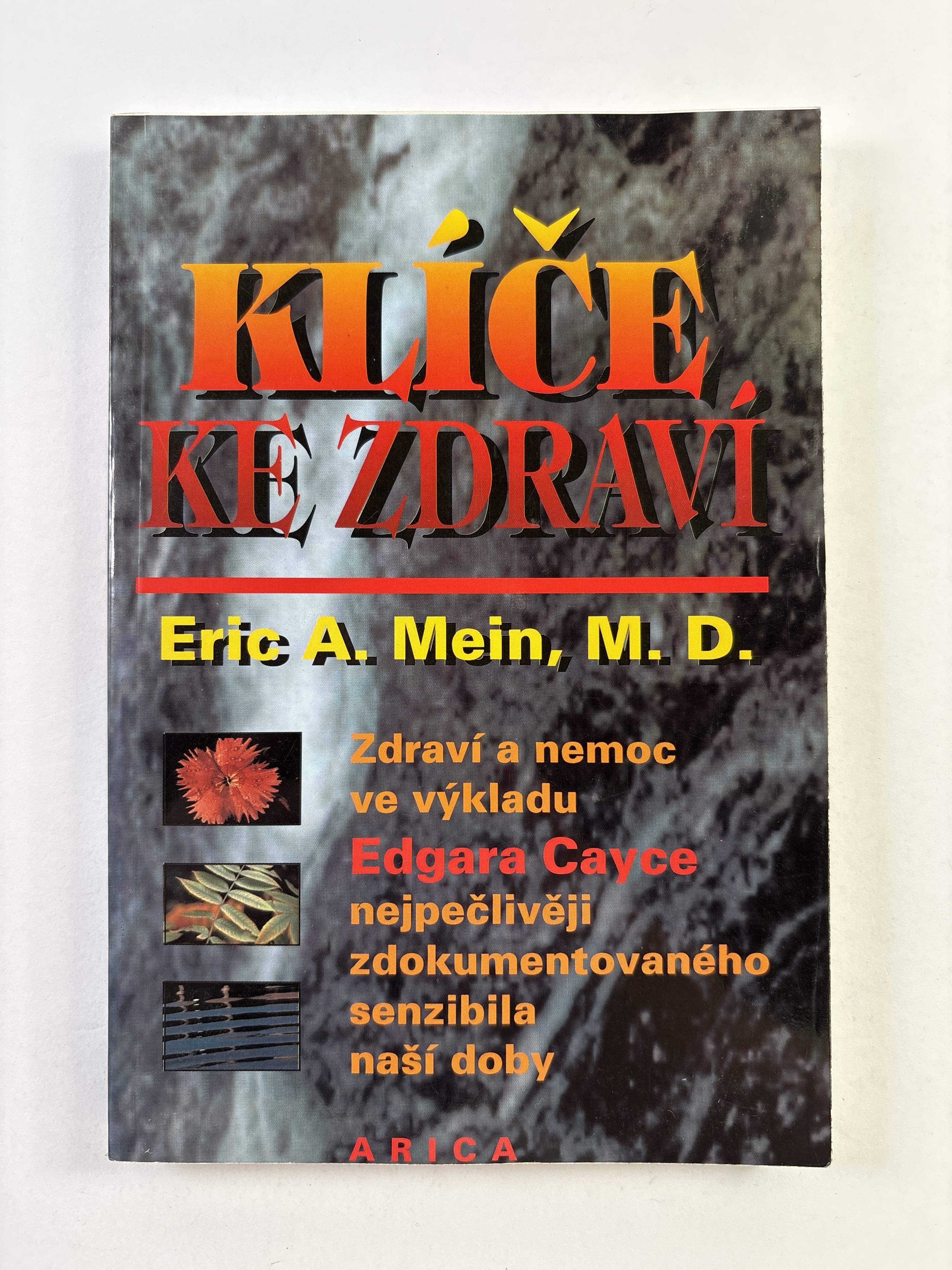 Levně Klíče ke zdraví: Zdraví a nemoc v pohledu výkladů Edgara Cayce nejpečlivěji zdokumentovaného senzibila naší doby