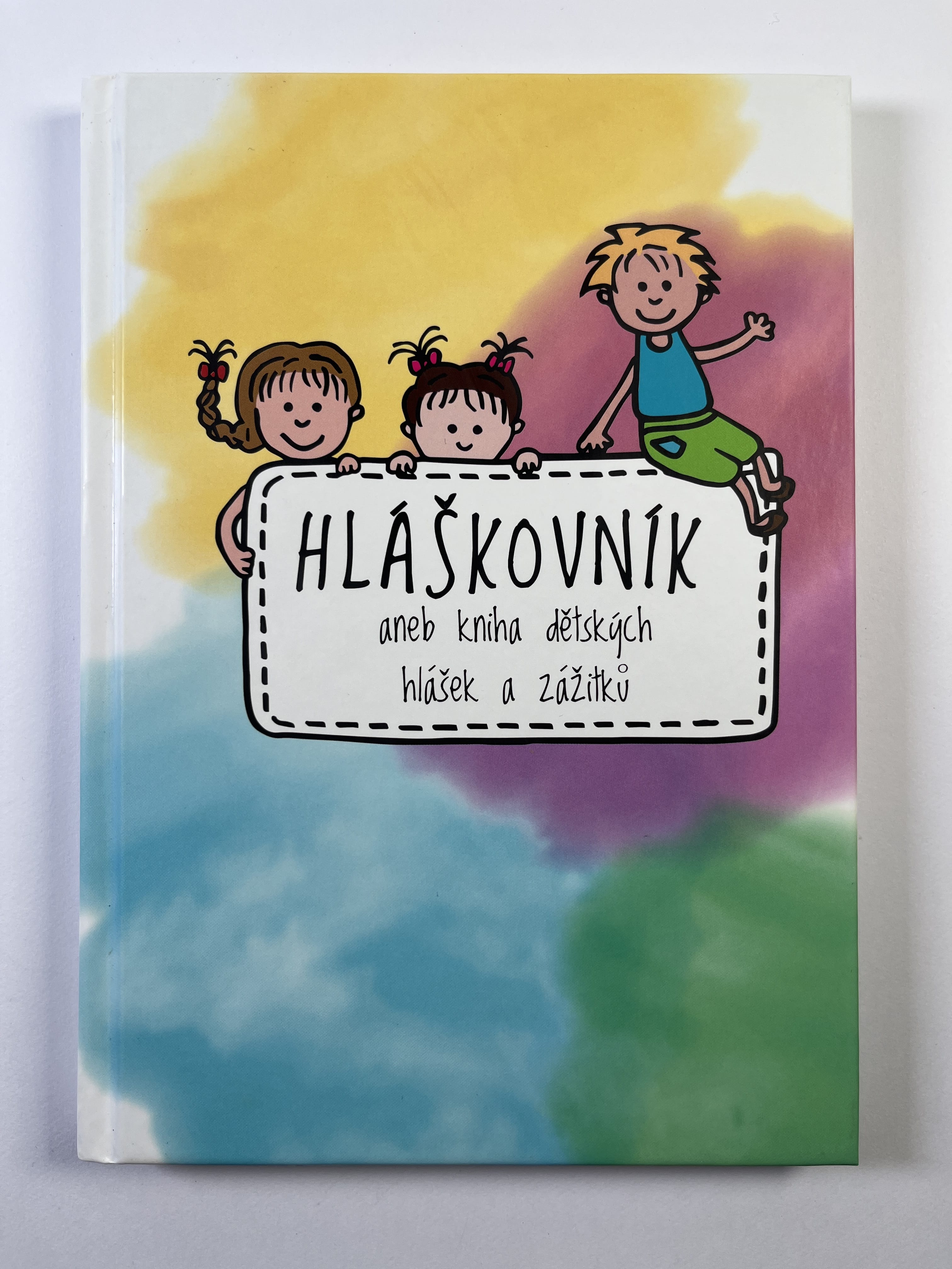 Hláškovník: aneb kniha dětských hlášek a zážitků