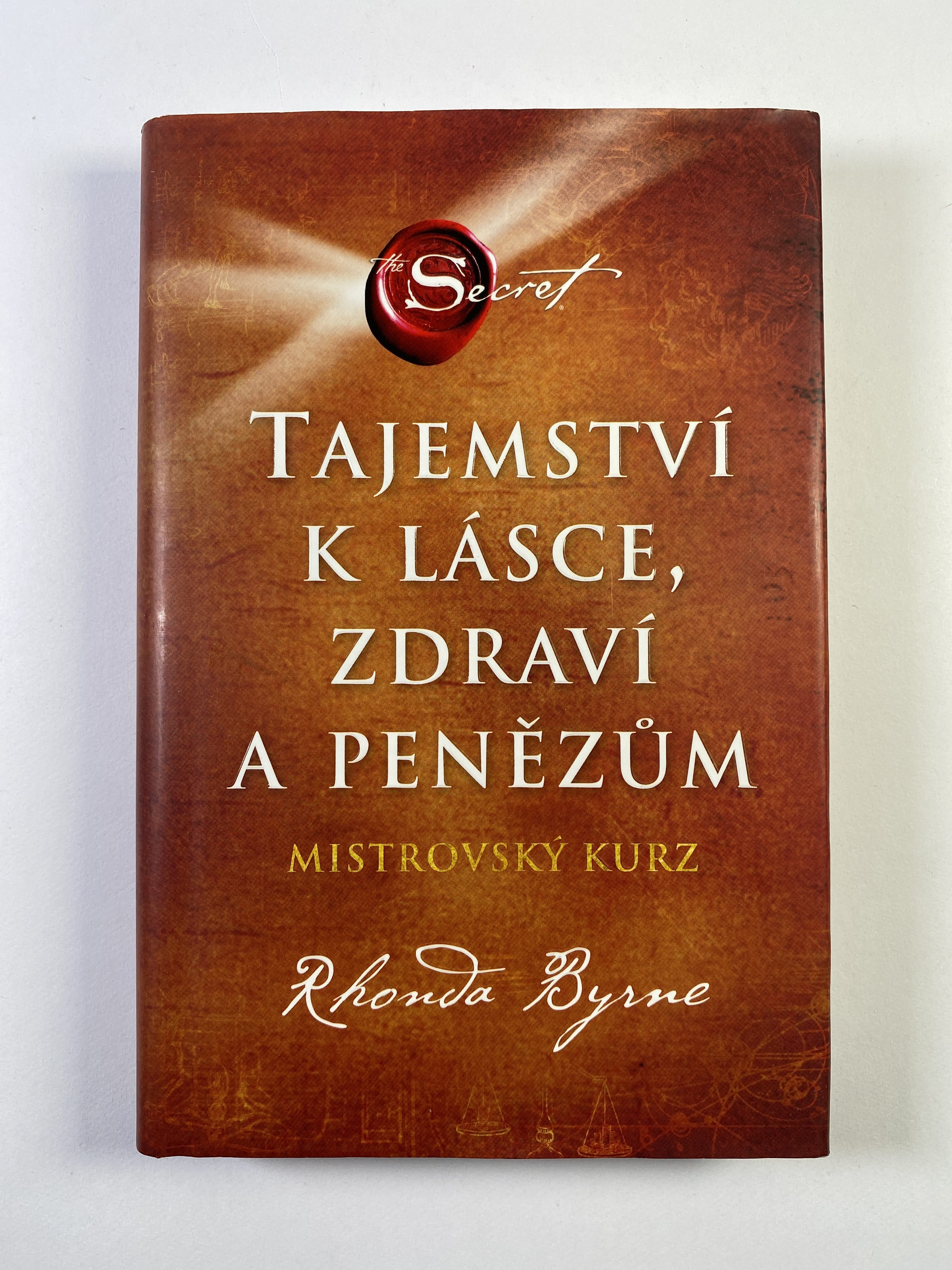 Tajemství k lásce, zdraví a penězům: Mistrovský kurz