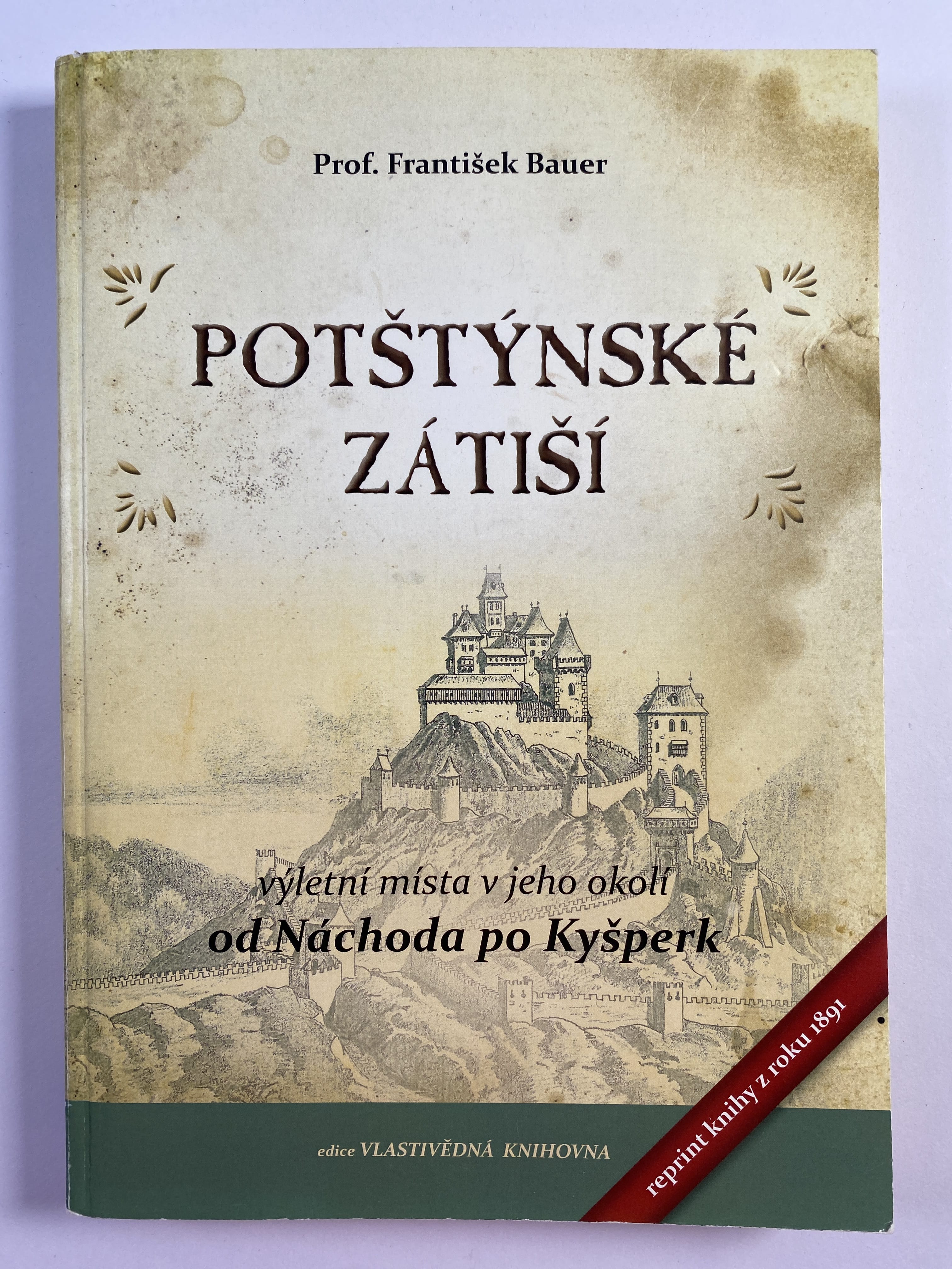Levně Potštýnské zátiší: výletní místa v jeho okolí od Náchoda po Kynšperk