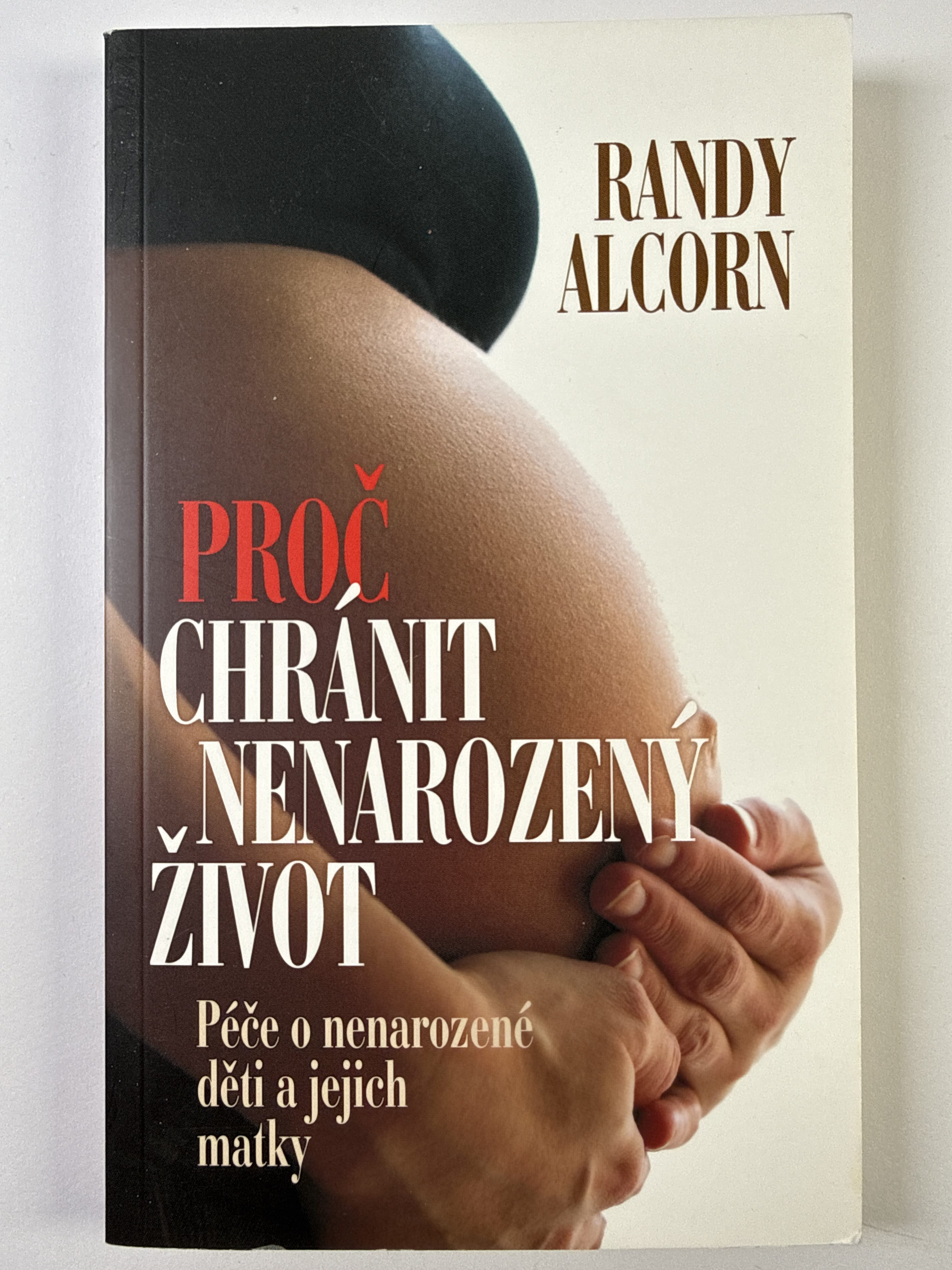 Levně Proč chránit nenarozený život: péče o nenarozené děti a jejich matky