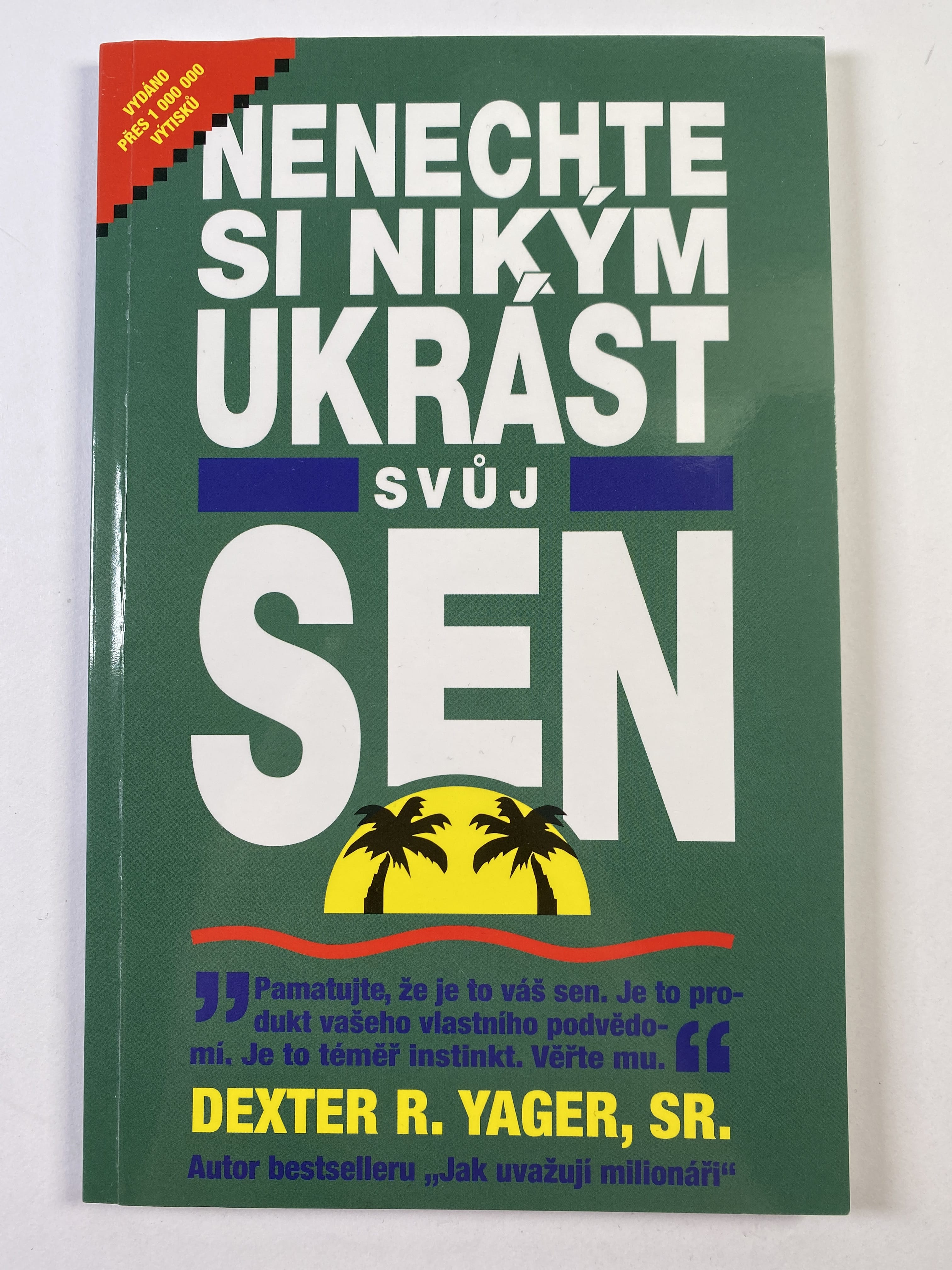 Levně Nenechejte si nikým ukrást svůj sen