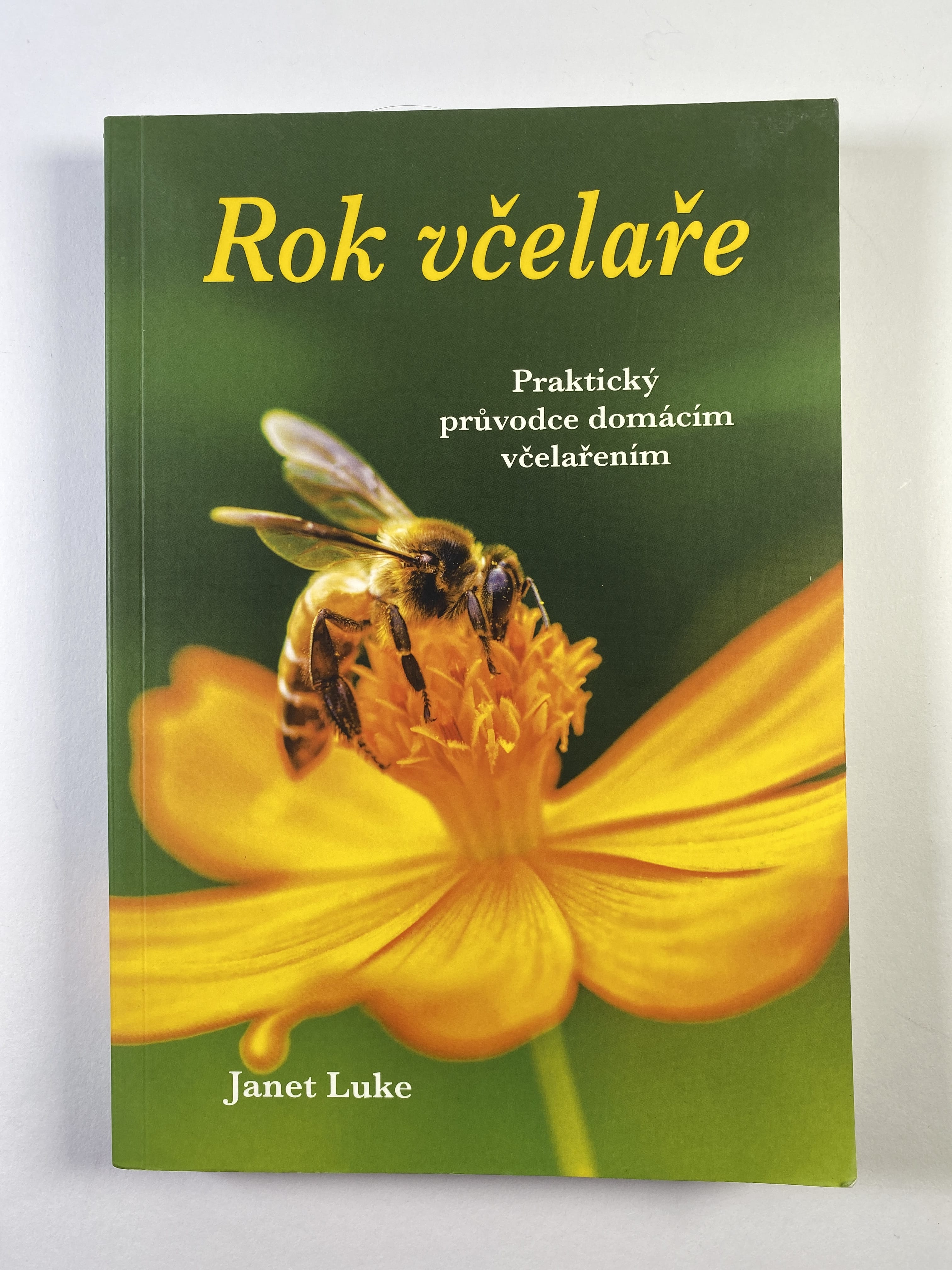 Levně Rok včelaře: Praktický průvodce domácím včelařením