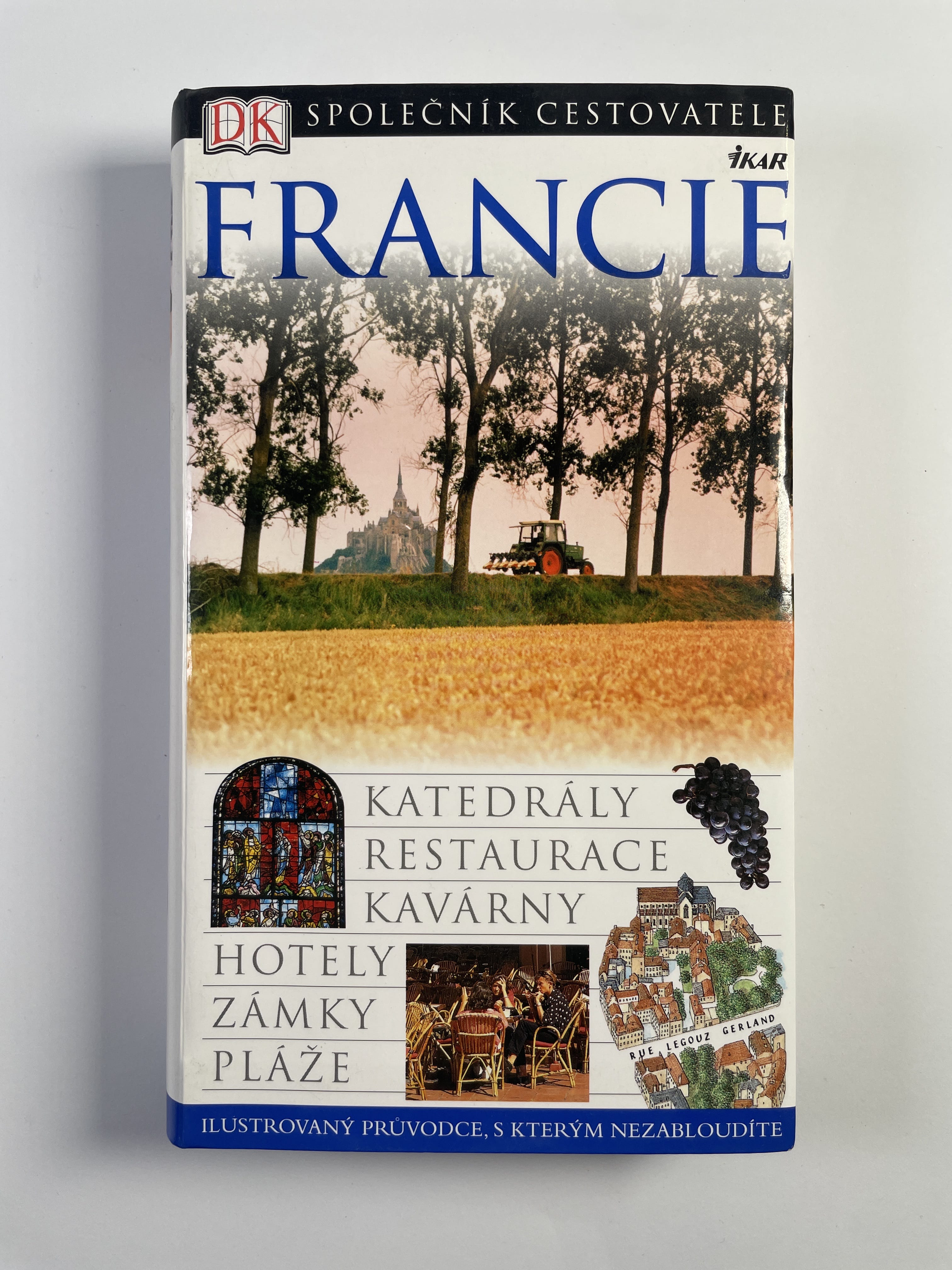 Levně Francie: ilustrovaný průvodce, s kterým nezabloudíte