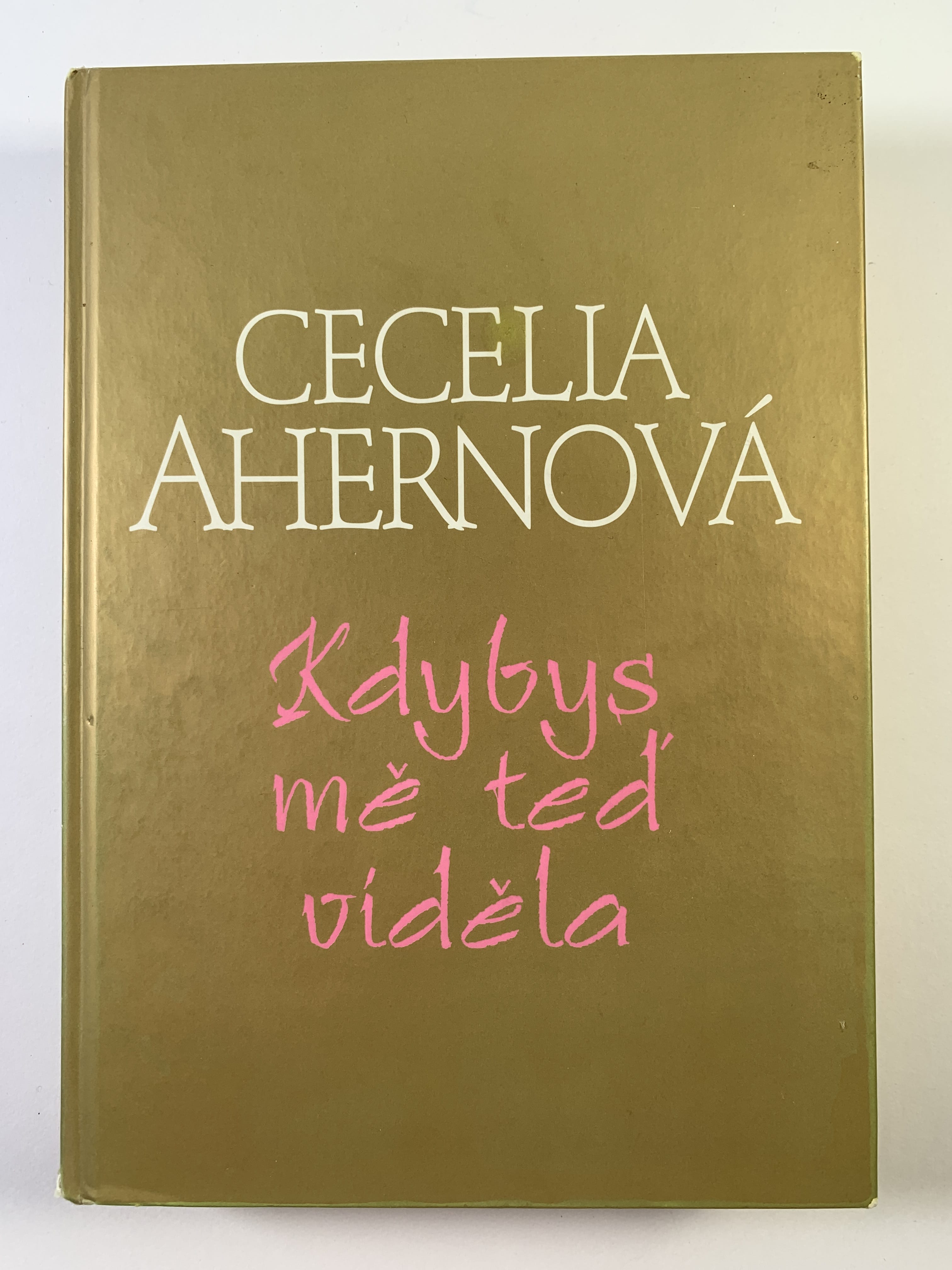 Levně Kdybys mě teď viděla Bez obalu 2010