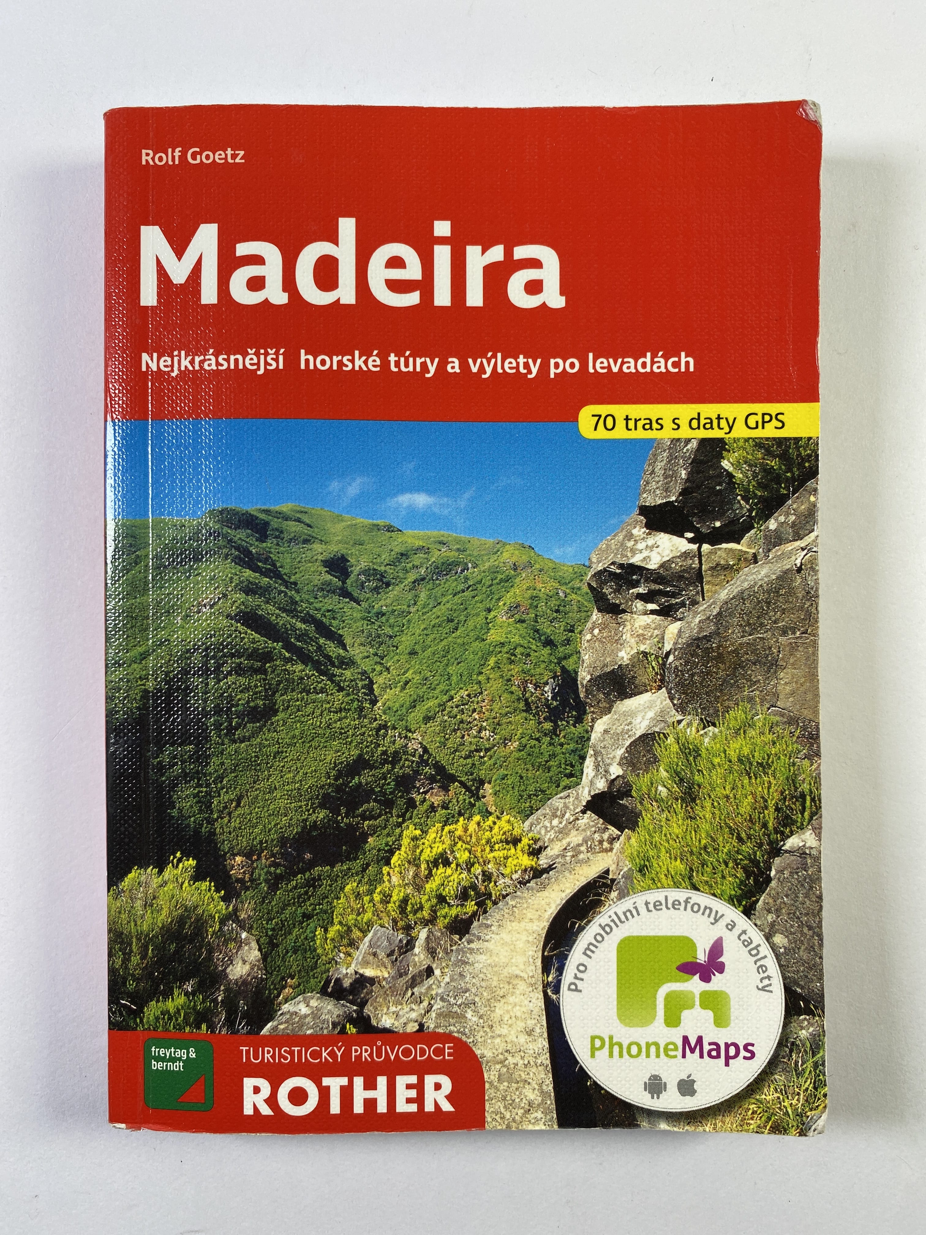 Levně Madeira: Nejkrásnější horské túry a výlety po levadách