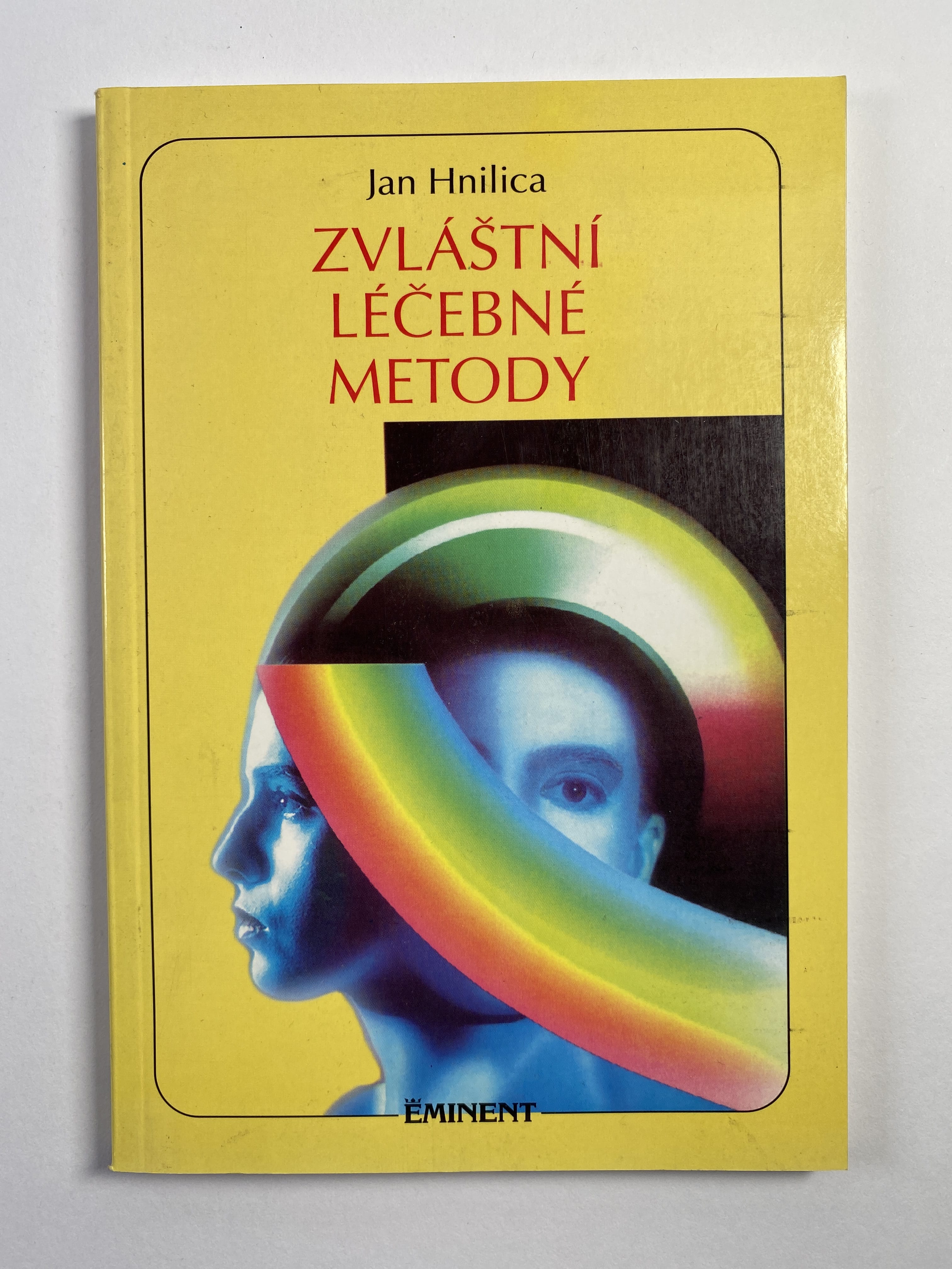 Zvláštní léčebné metody: Netradiční terapie, svépomoc, psychotronika a magie ve službách zdraví