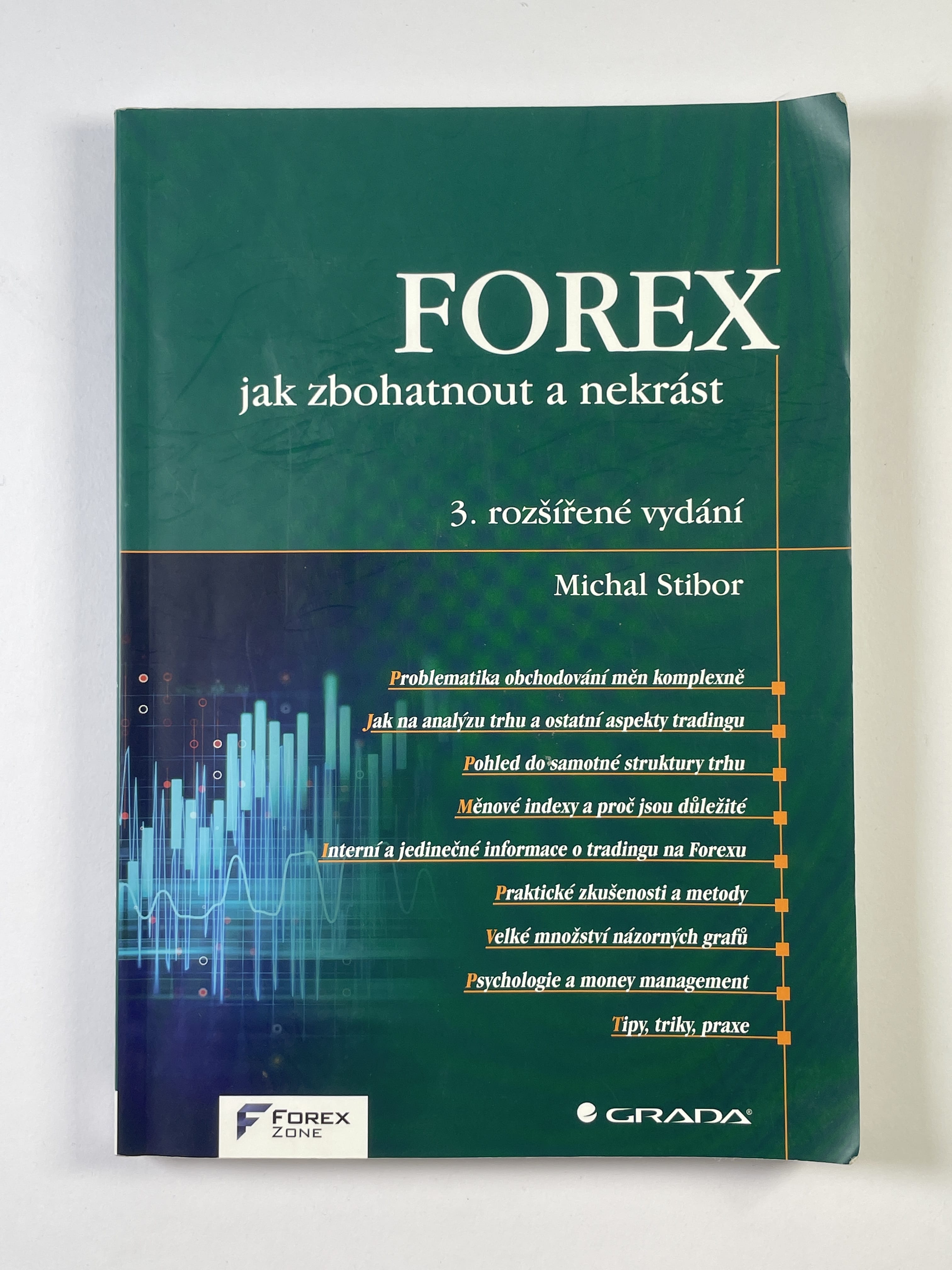 FOREX – Jak zbohatnout a nekrást Měkká (3. vydání)