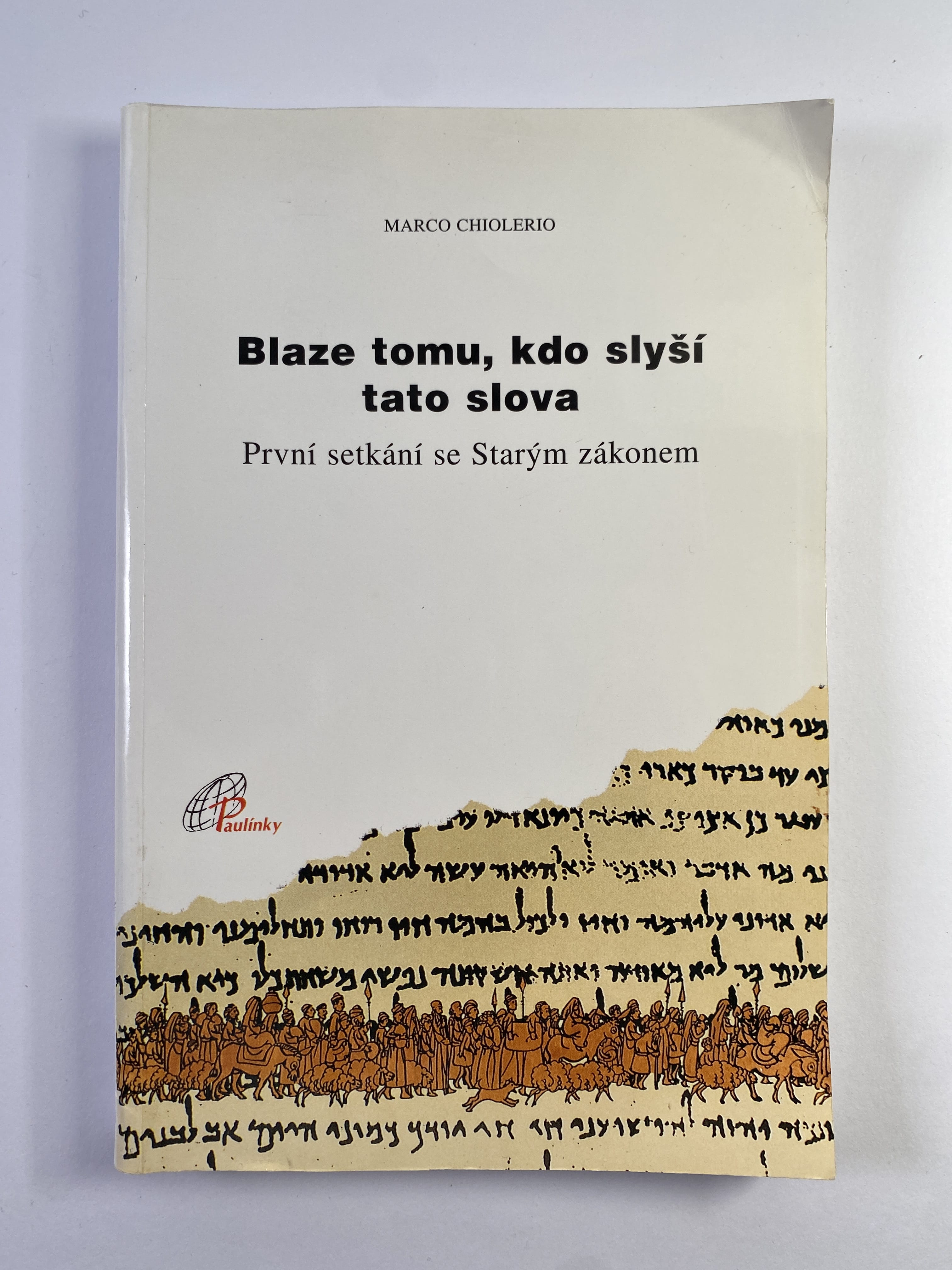 Levně Blaze tomu, kdo slyší tato slova: (Sír 50, 28): první setkání se Starým zákonem
