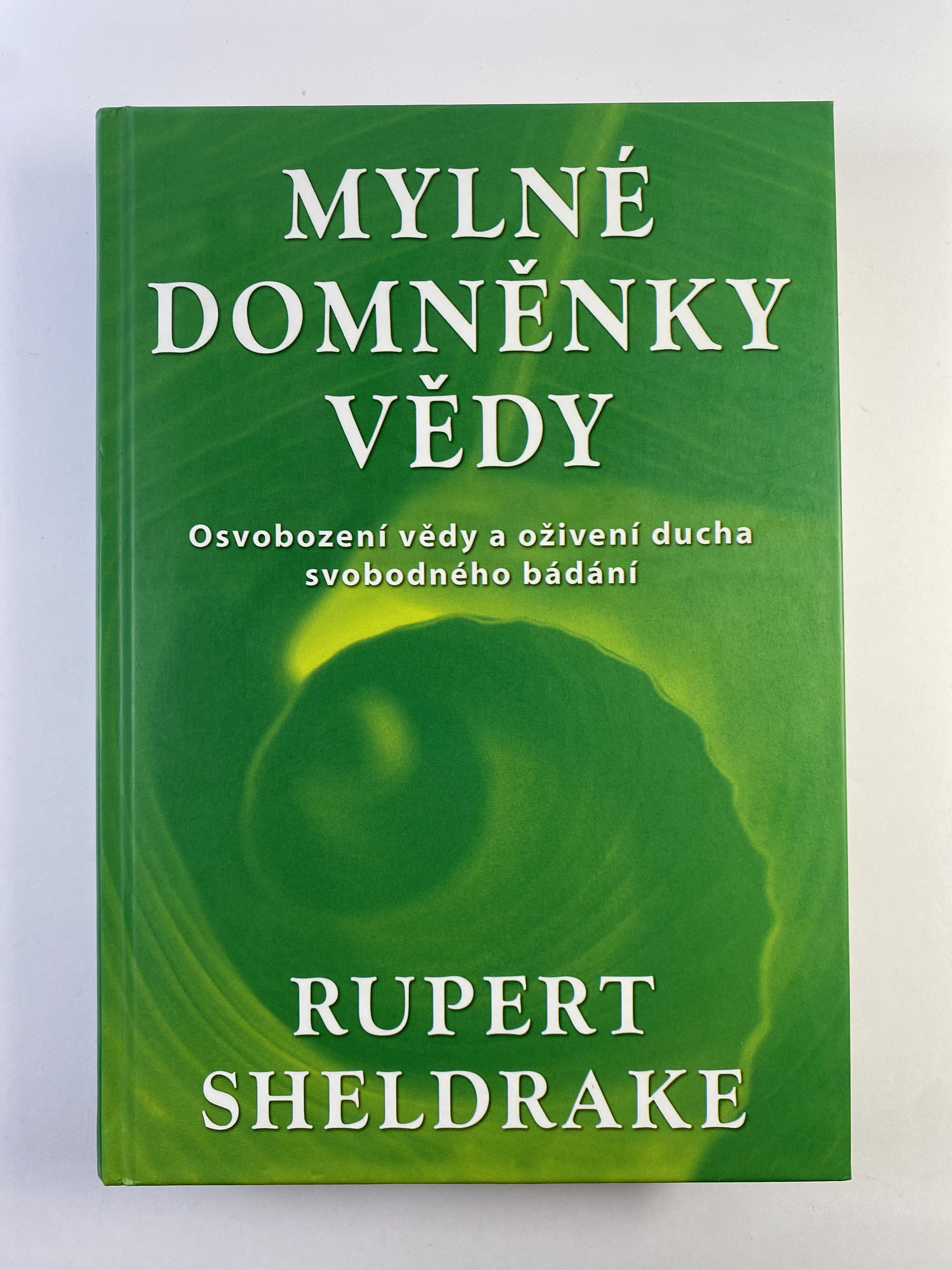 Levně Mylné domněnky vědy: Osvobození vědy a oživení ducha svobodného bádání