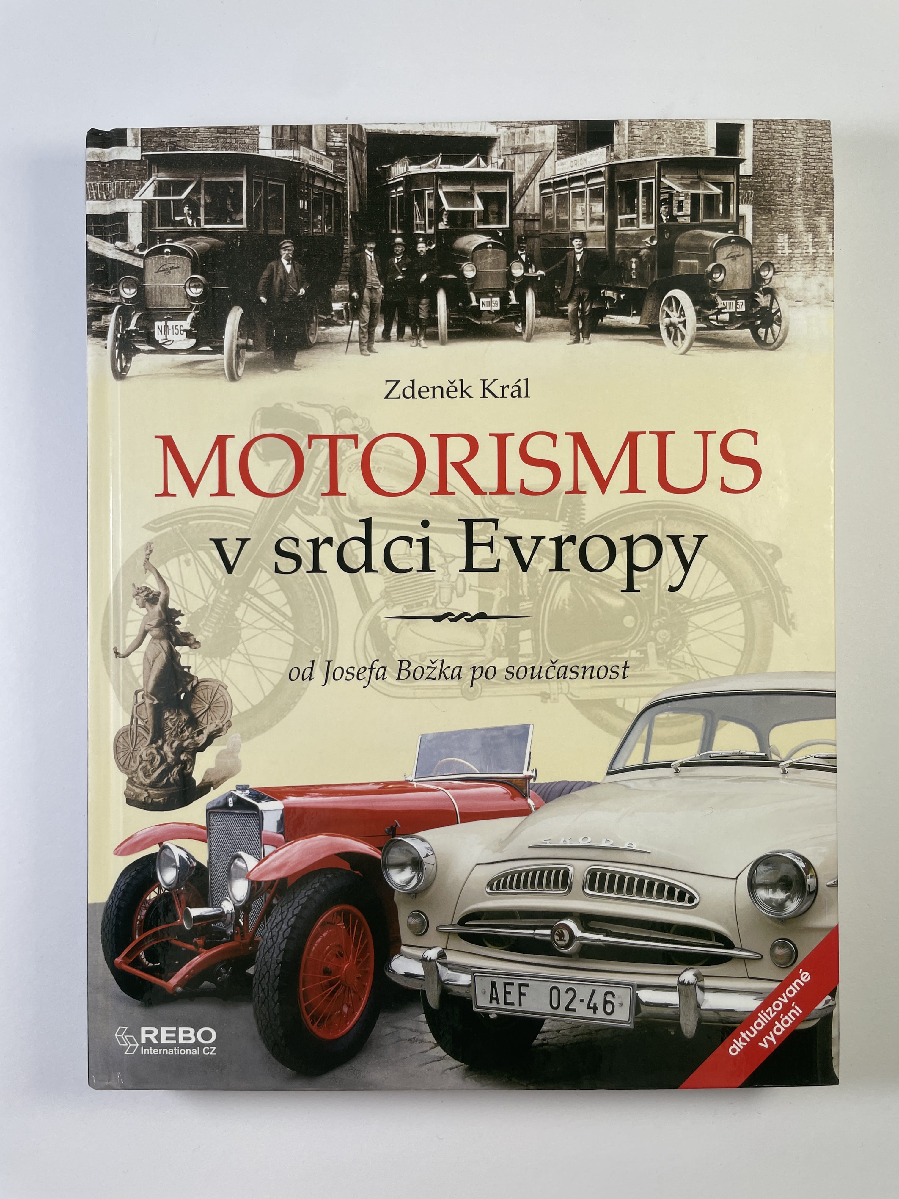 Levně Motorismus v srdci Evropy: aneb, Slavné, ale i méně známé, leč pozoruhodné události a skutky Čechů a Moravanů počínaje Josefem Božkem před 200 lety roku 1815 Pevná (2019)