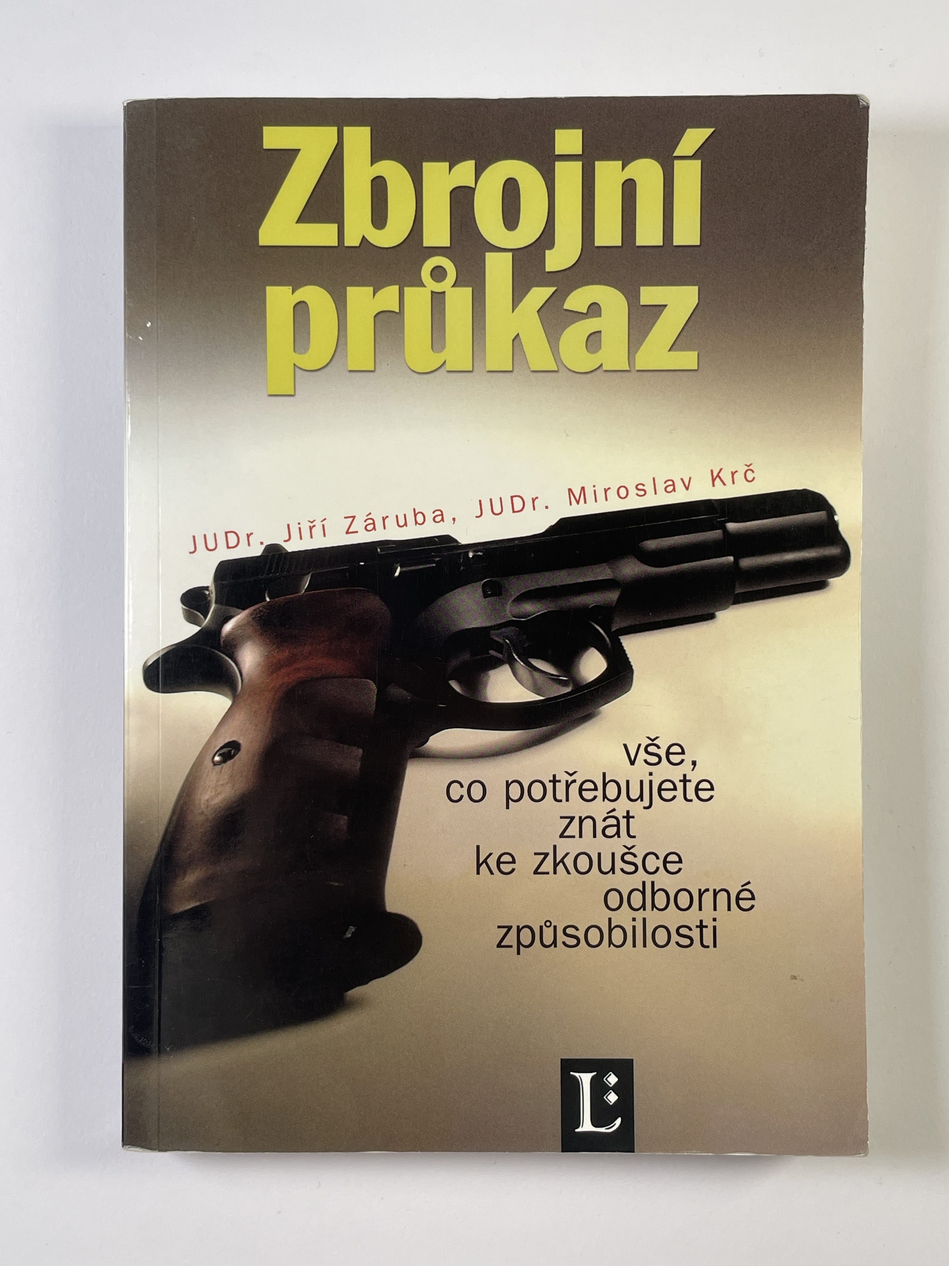 Levně Zbrojní průkaz: vše, co potřebujete znát ke zkoušce odborné způsobilosti: texty norem, testové soubory s klíčem