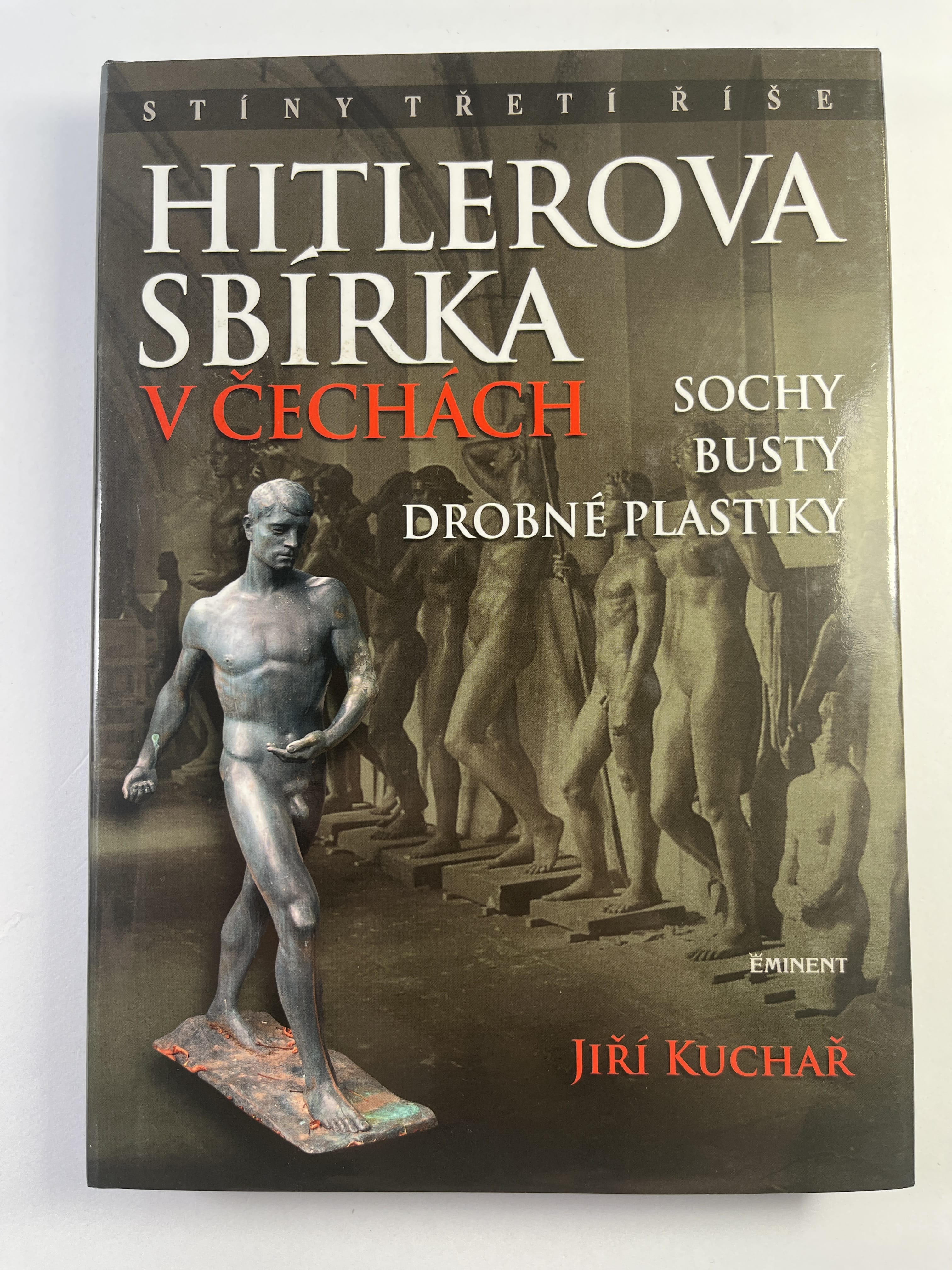 Levně Hitlerova sbírka v Čechách.: Sochy, busty, drobné plastiky