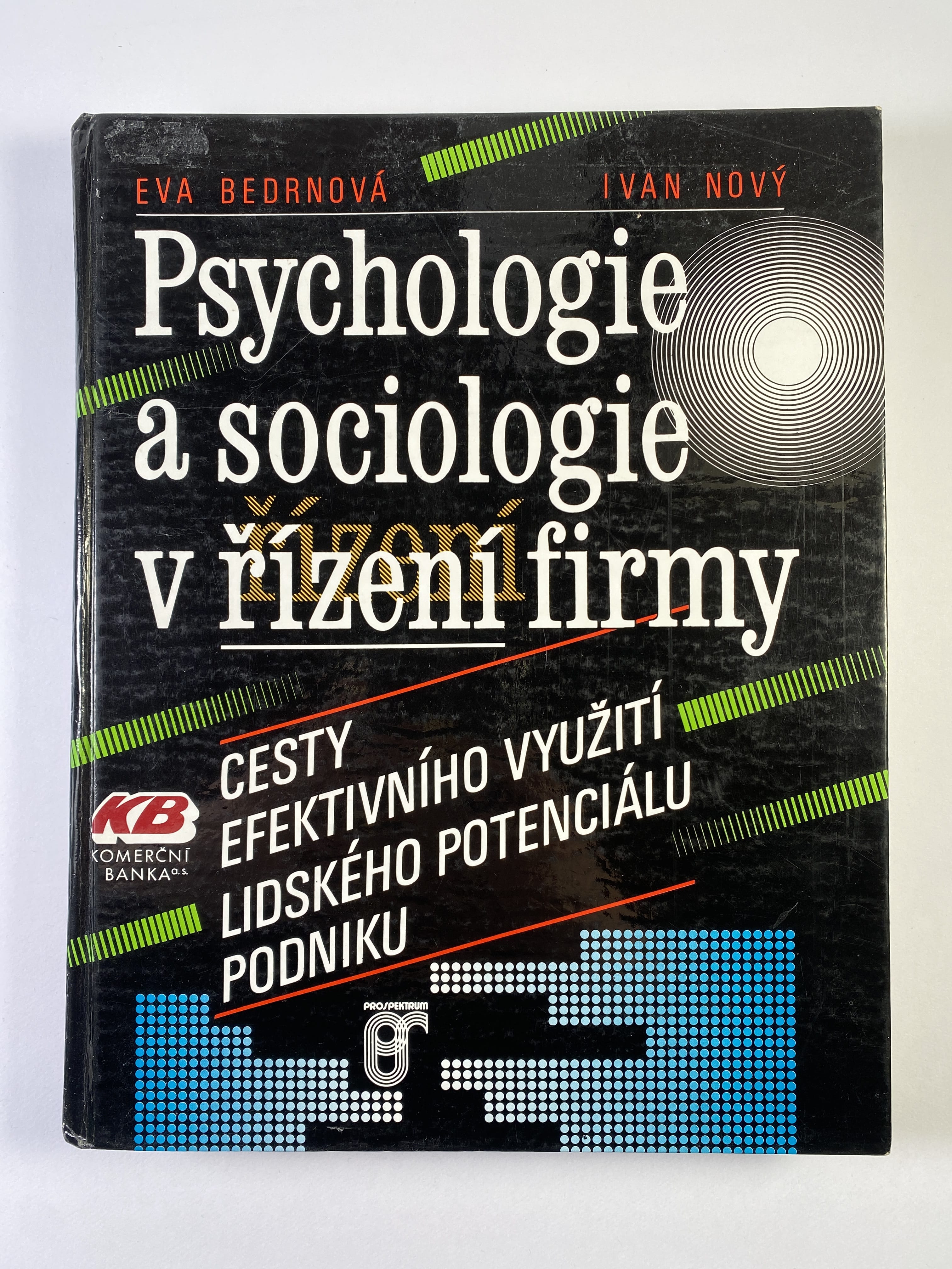 Levně Psychologie a sociologie v řízení firmy: cesty efektivního využití lidského potenciálu podniku