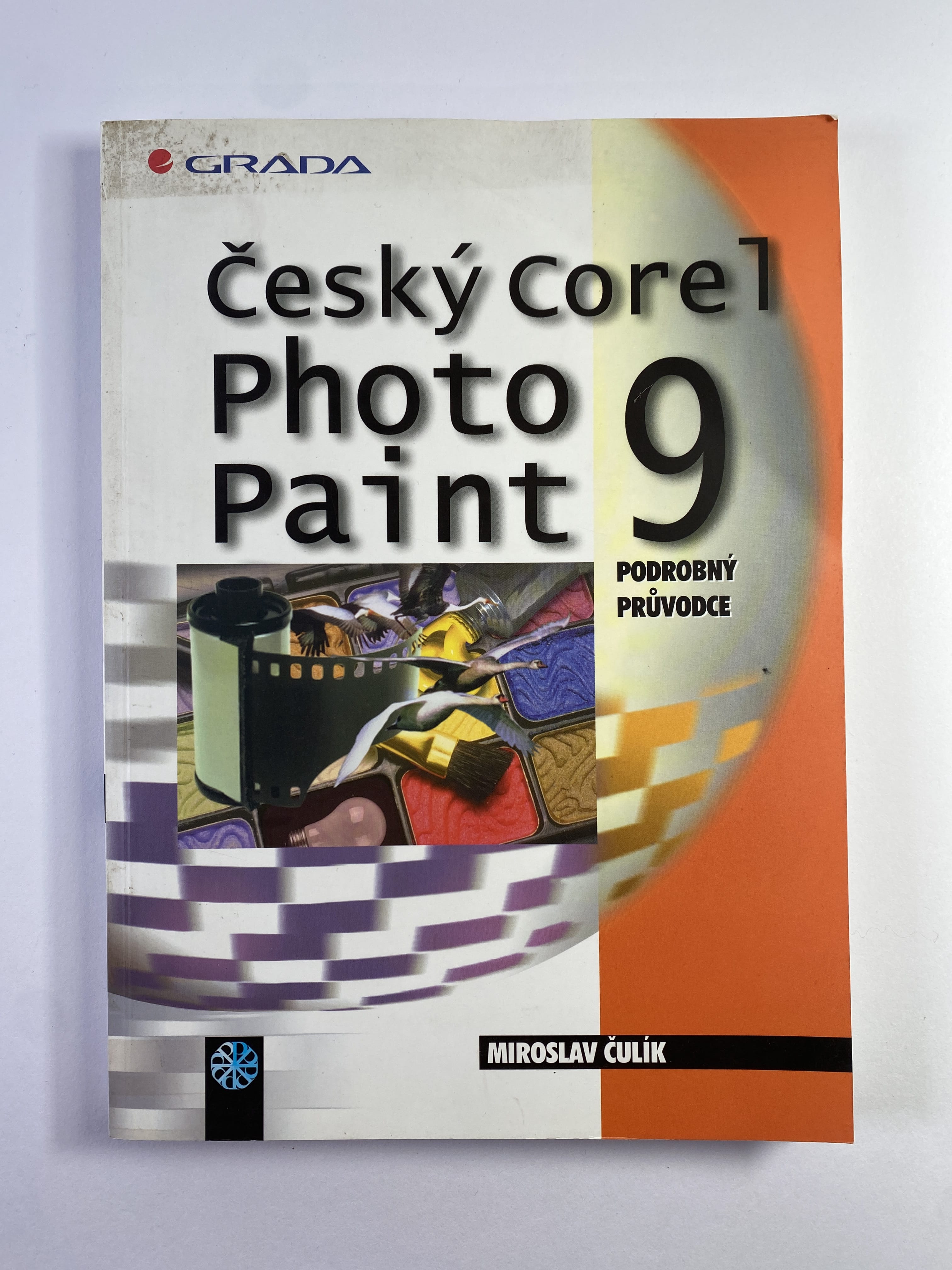 Levně Český Corel PHOTO-PAINT 9: podrobný průvodce
