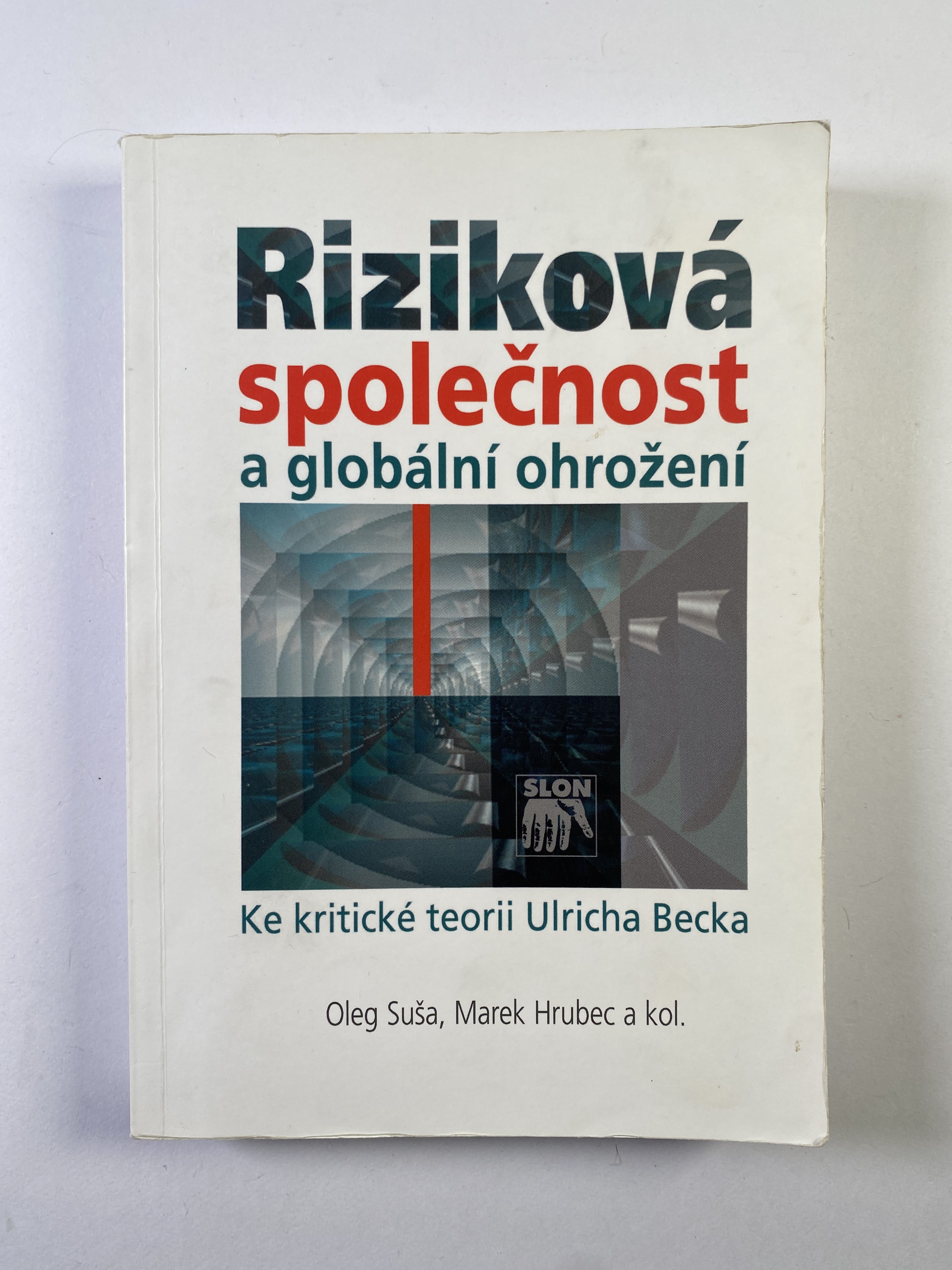 Levně Riziková společnost a globální ohrožení