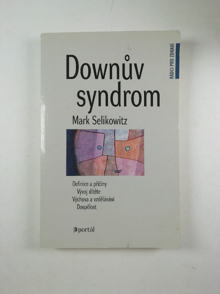 Levně Downův syndrom: definice a příčiny, vývoj dítěte, výchova a vzdělávání, dospělost Měkká 2005