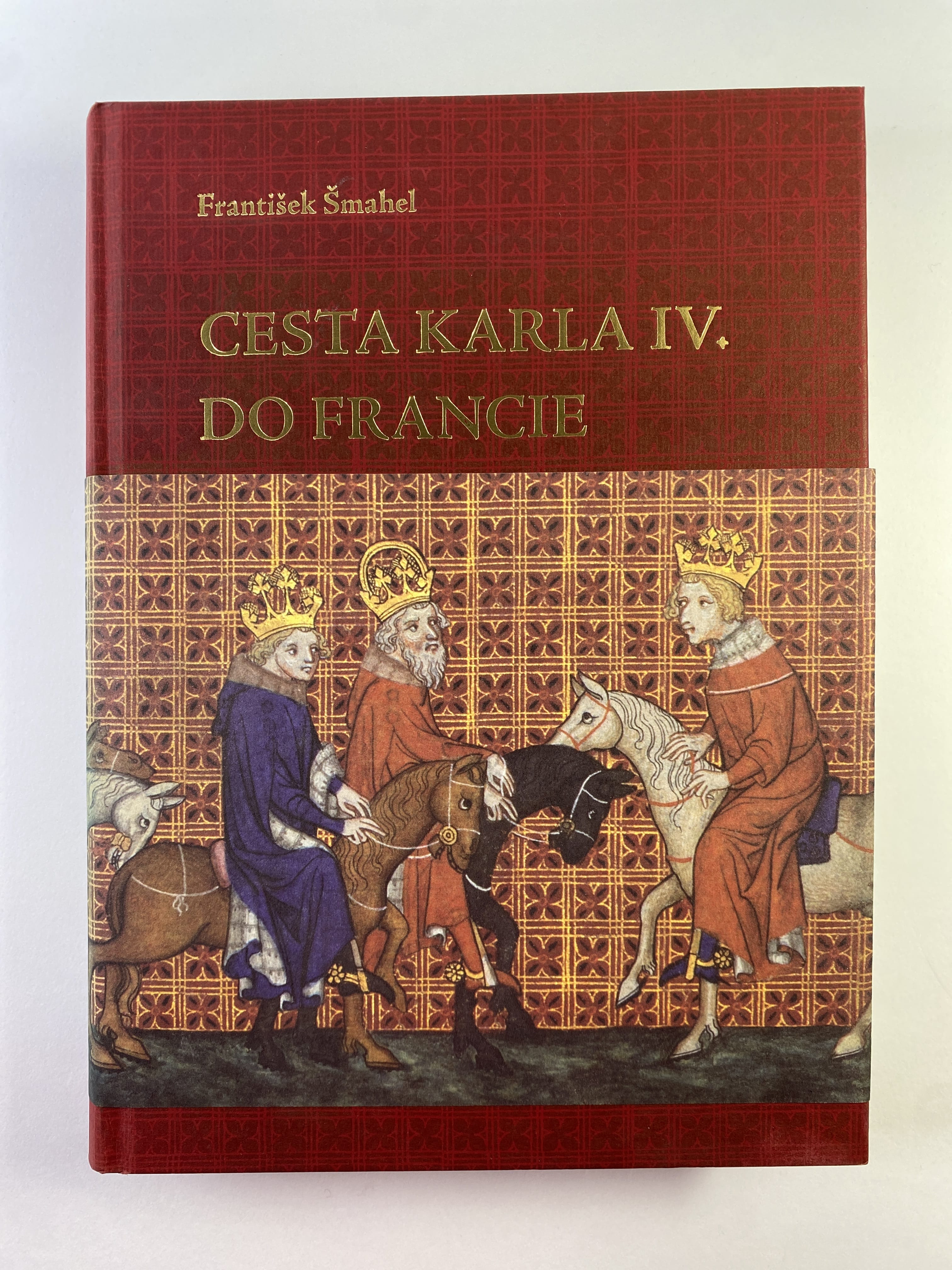 Levně Cesta Karla IV. do Francie: 1377-1378
