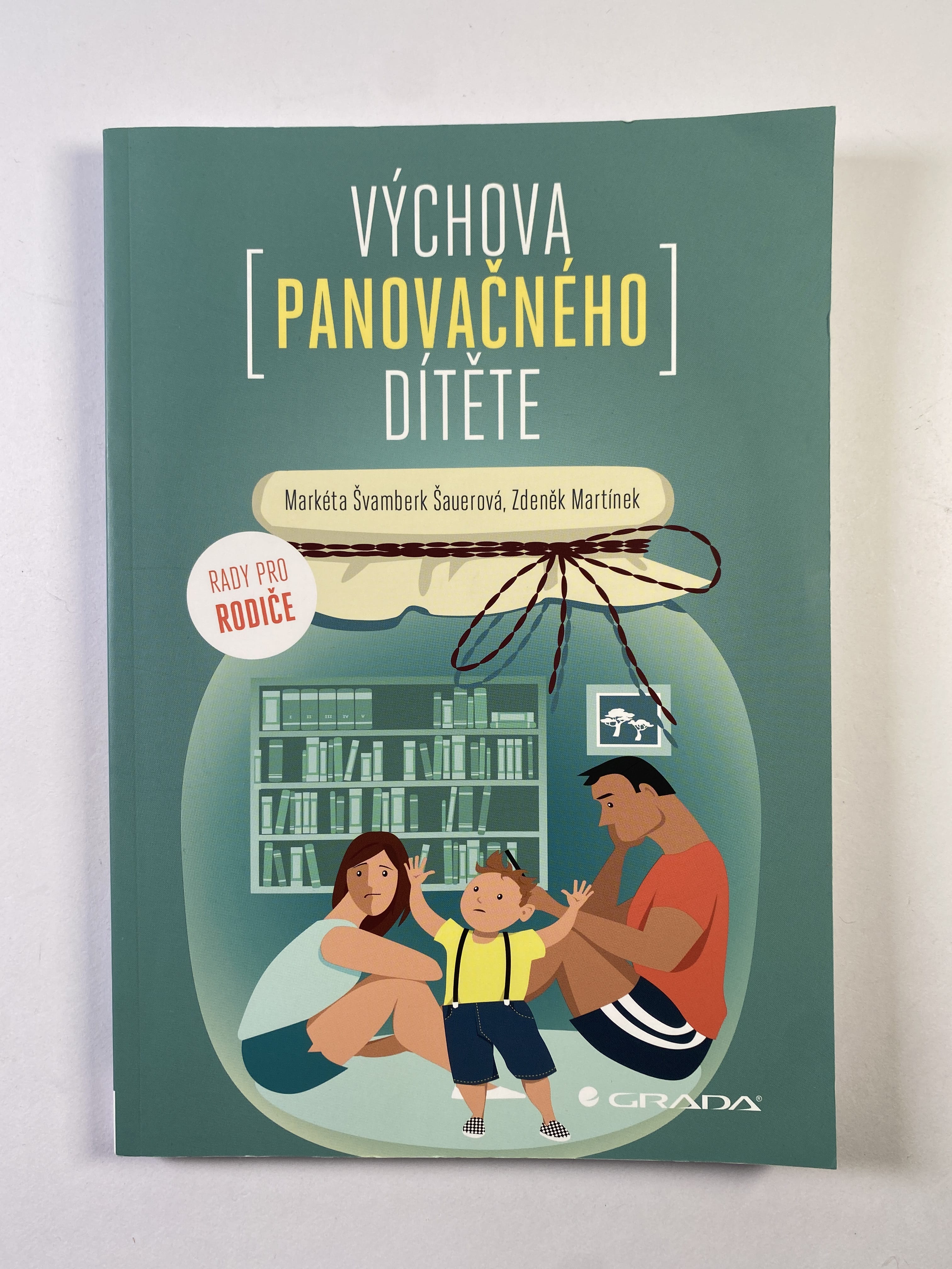 Levně Výchova panovačného dítěte