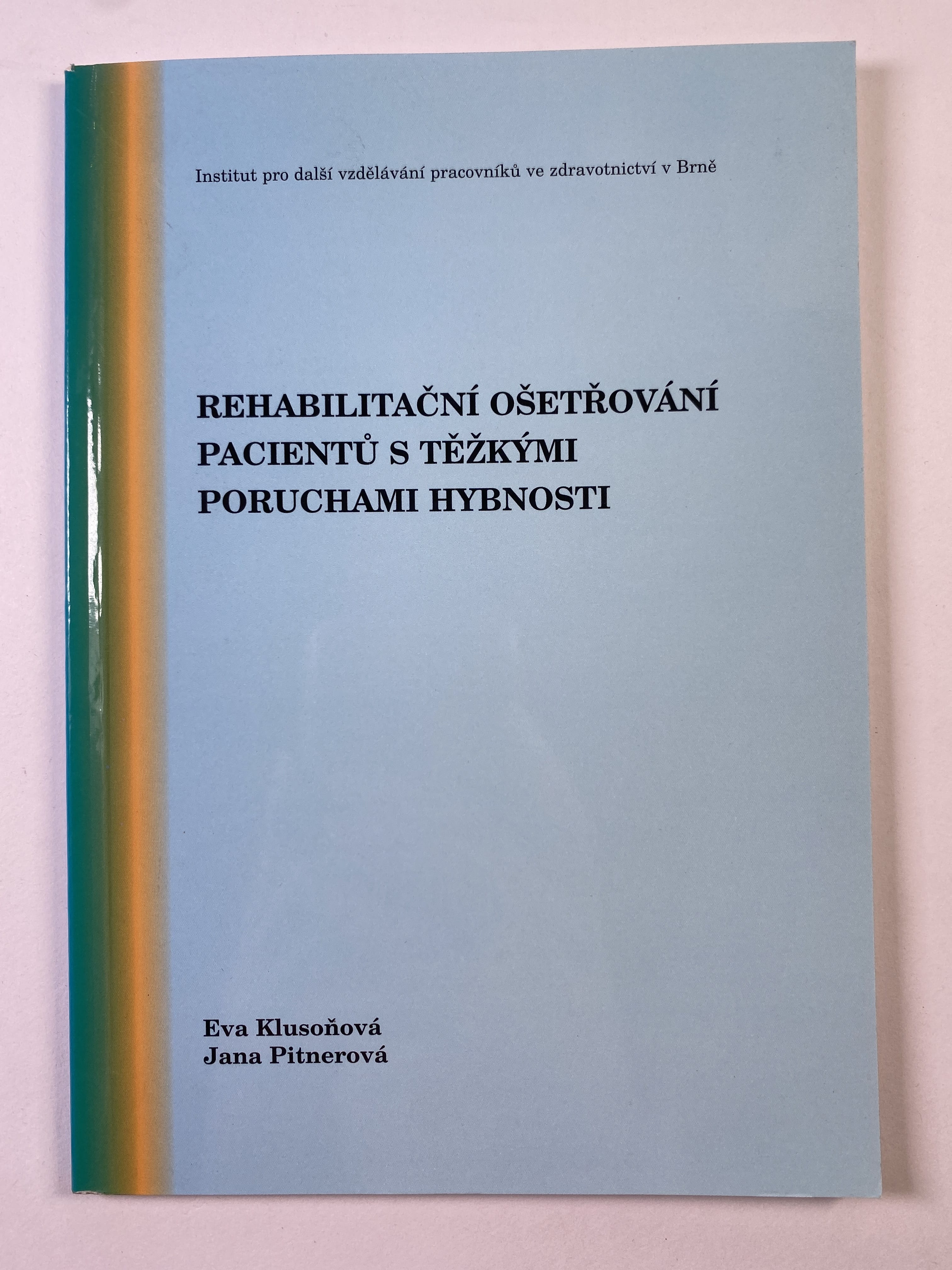 Levně Rehabilitační ošetřování pacientů s těžkými poruchami hybnosti