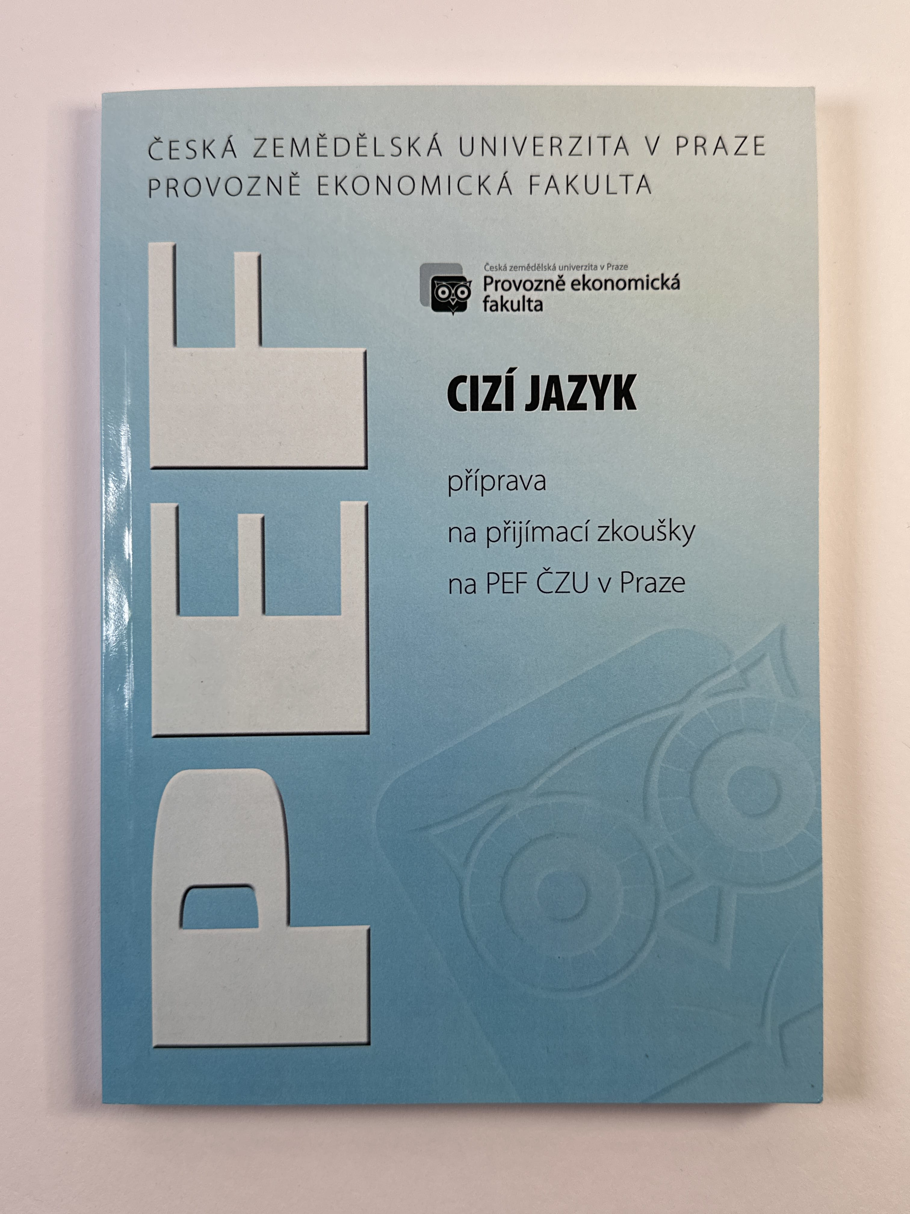 Cizí jazyk, příprava na přijímací zkoušky na PEF ČZU v Praze Měkká 2015