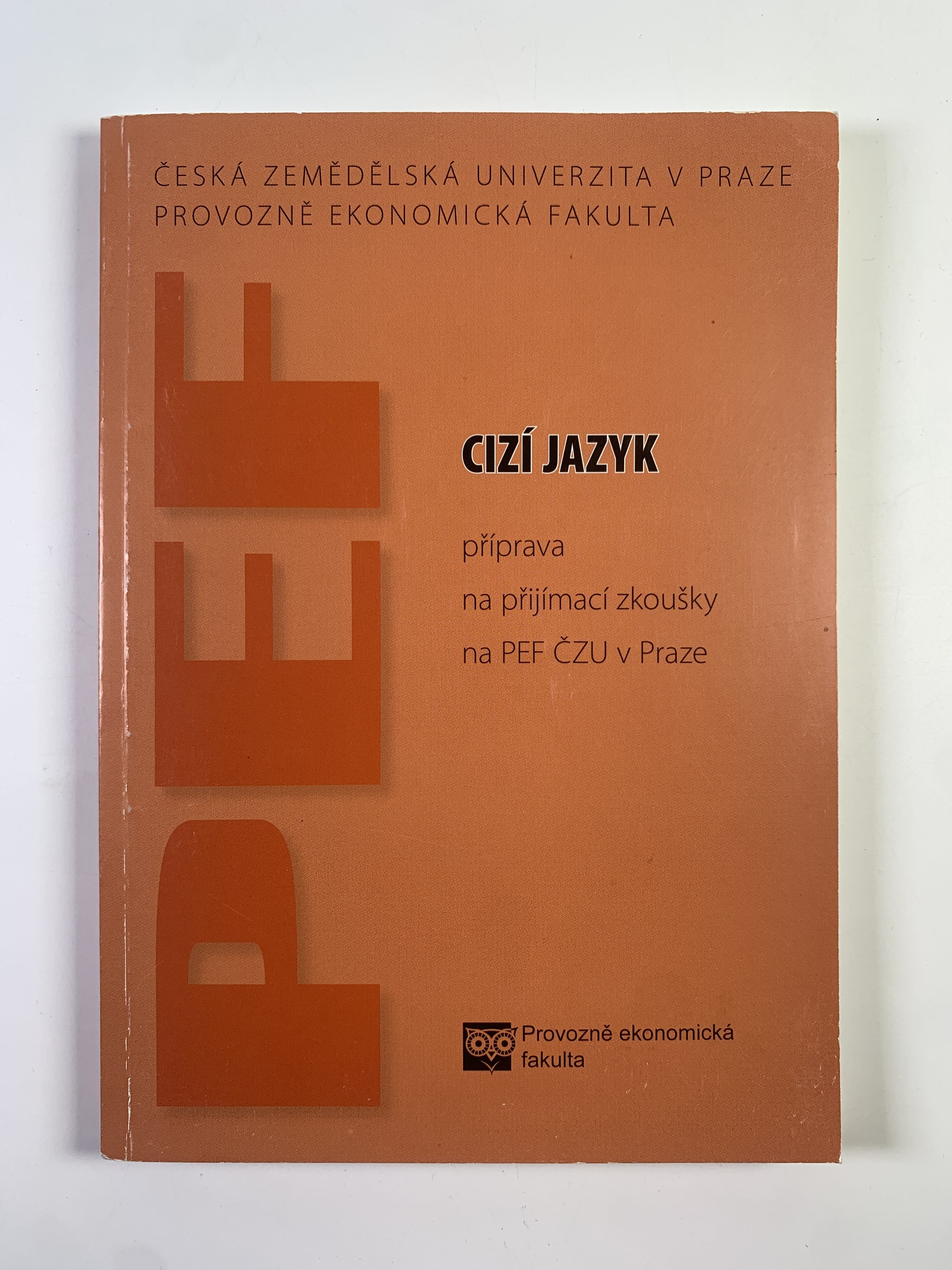 Cizí jazyk, příprava na přijímací zkoušky na PEF ČZU v Praze Měkká 2009