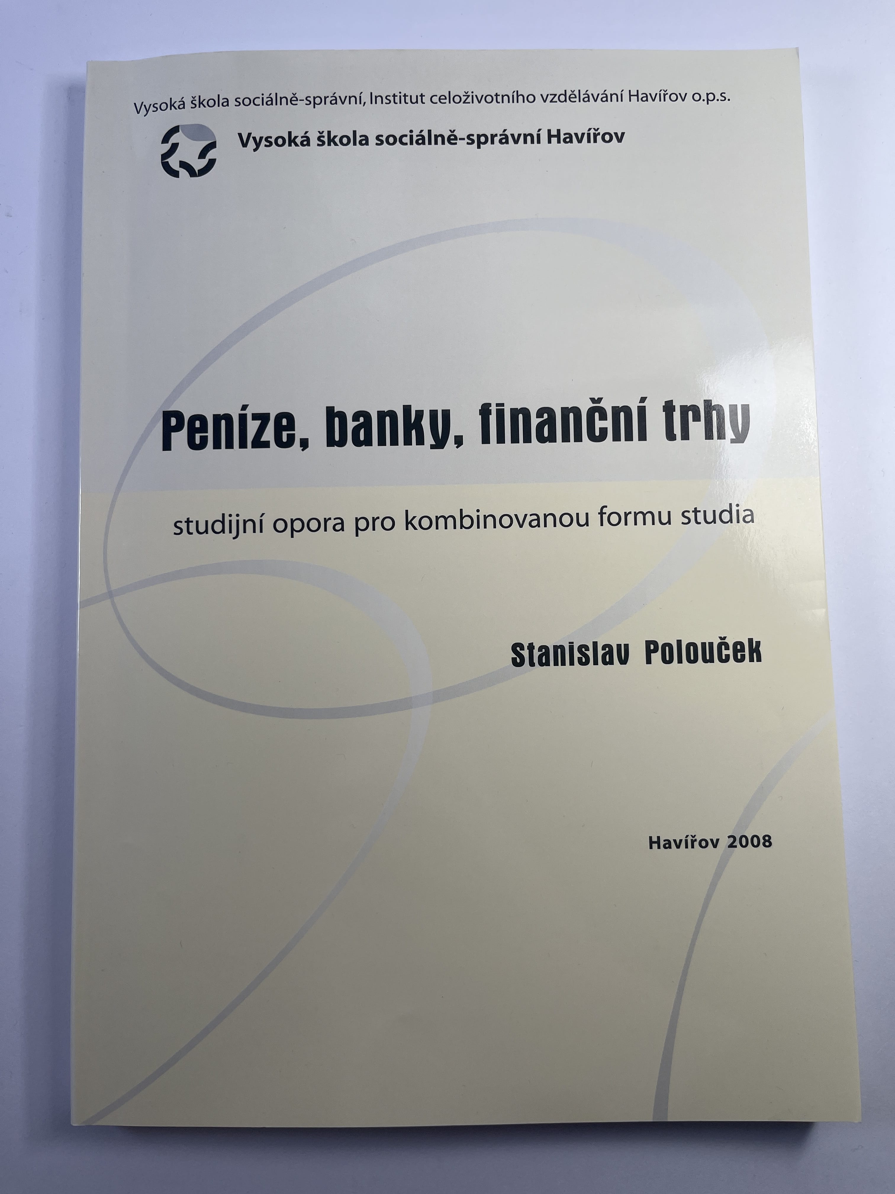Levně Peníze, banky, finanční trhy: studijní opora pro kombinovanou formu studia